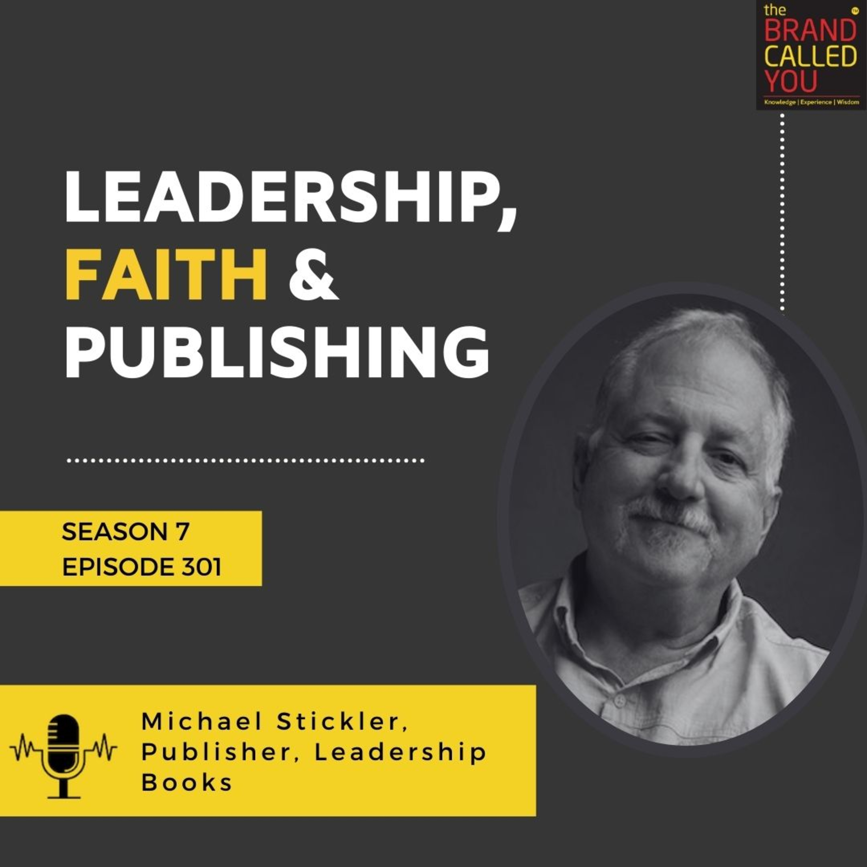 Leadership, Faith & Publishing: Michael Stickler, Publisher & Author