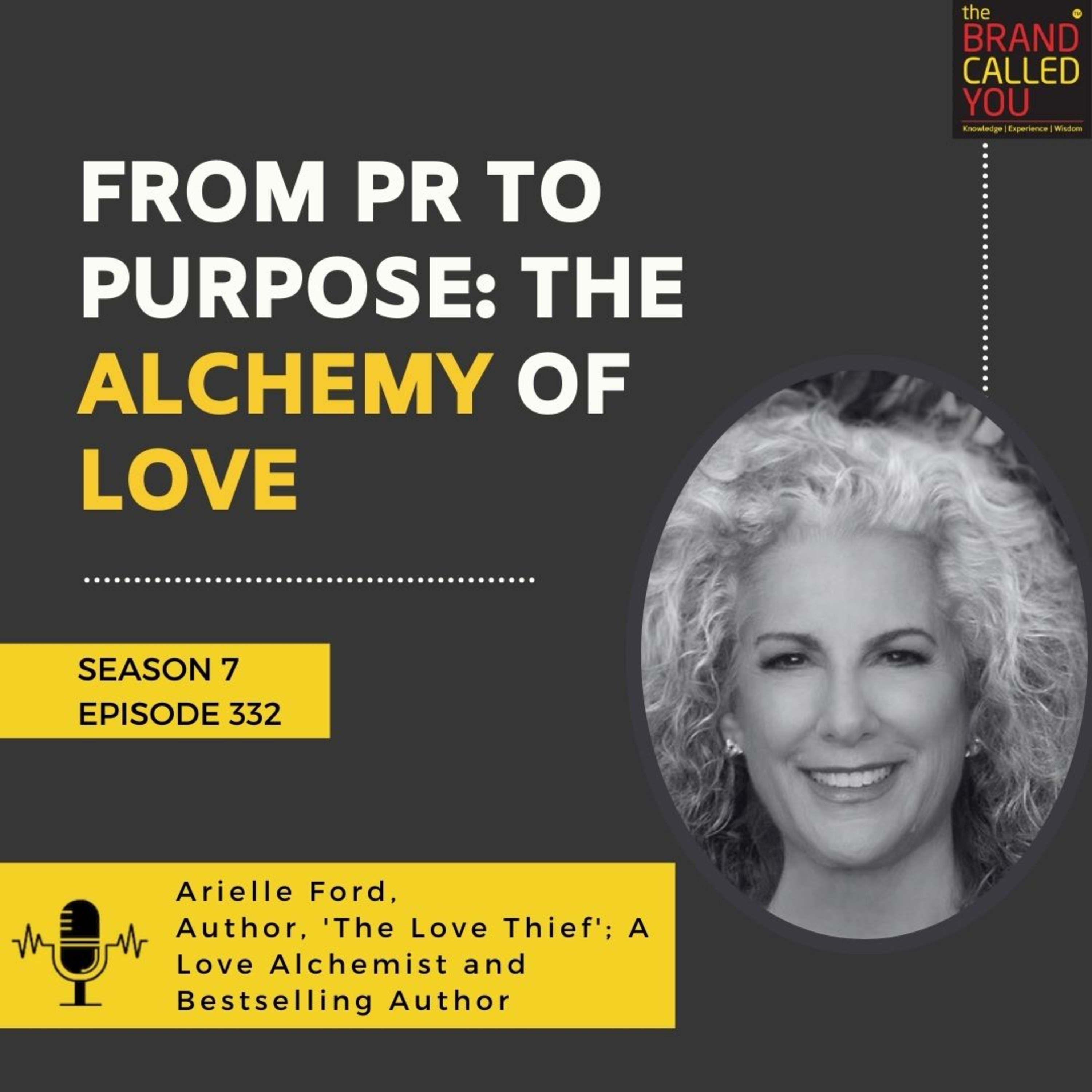 From PR to Purpose: The Alchemy of Love | Arielle Ford, Author, 'The Love Thief'; A Love Alchemist and Bestselling Author