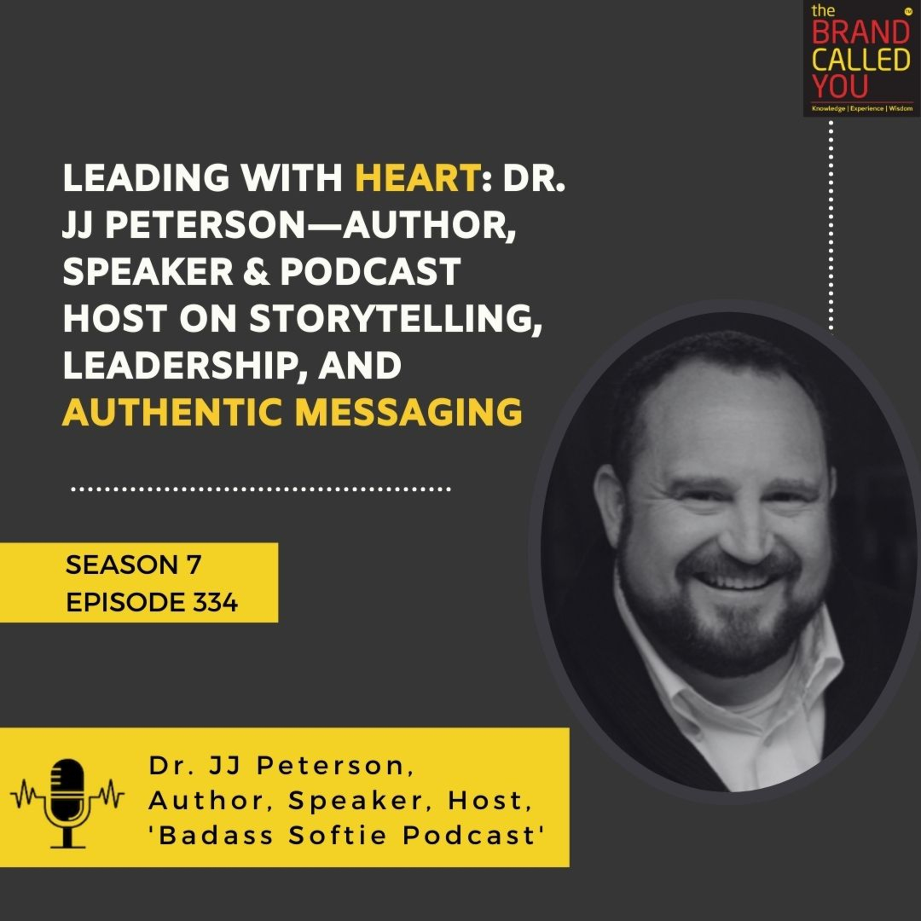Leading with Heart: Dr. JJ Peterson—Author, Speaker & Podcast Host on Storytelling, Leadership, and Authentic Messaging