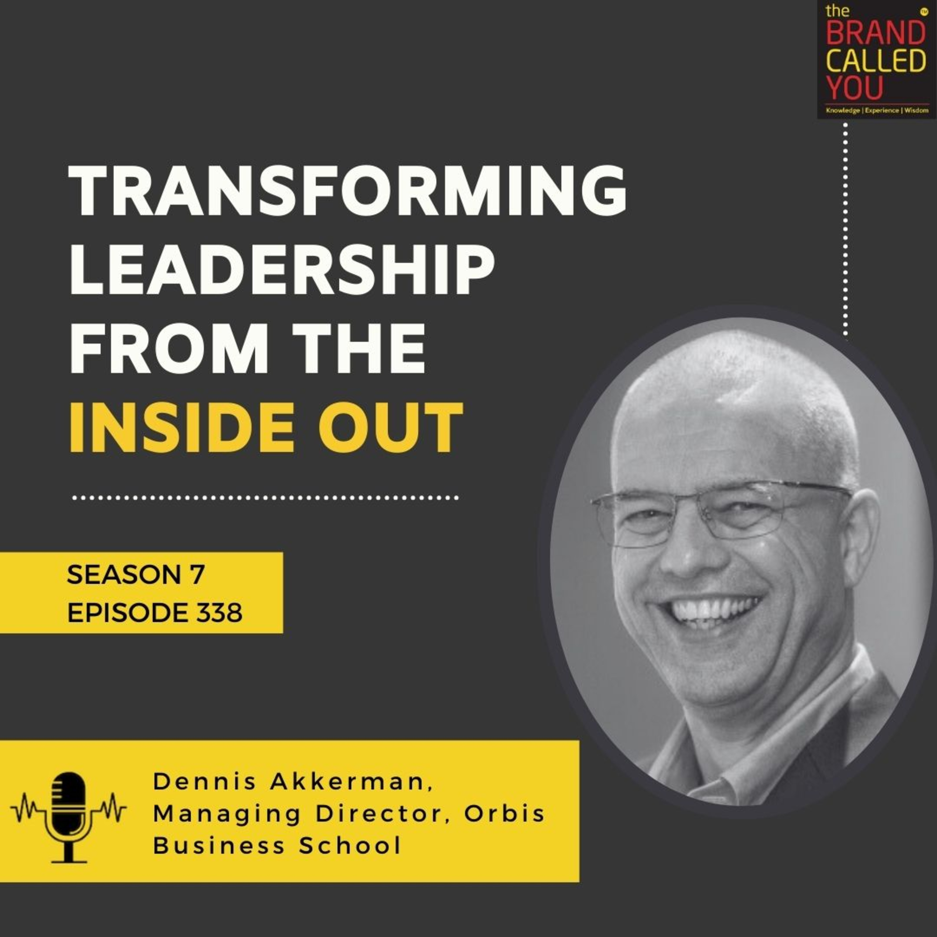 Transforming Leadership from the Inside Out | Dennis Akkerman, Managing Director, Orbis Business School