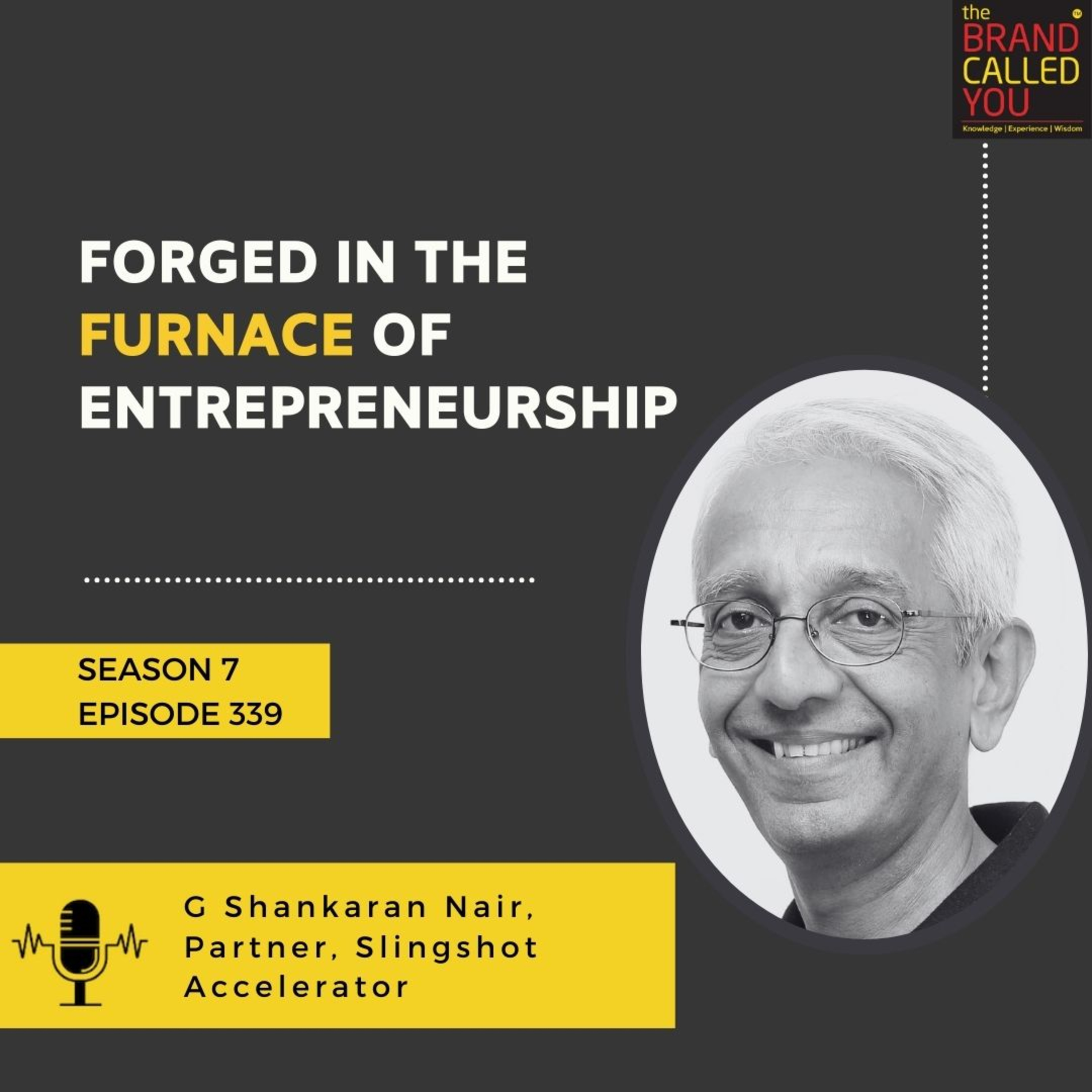 Forged in the Furnace of Entrepreneurship | G Shankaran Nair, Partner, Slingshot Accelerator