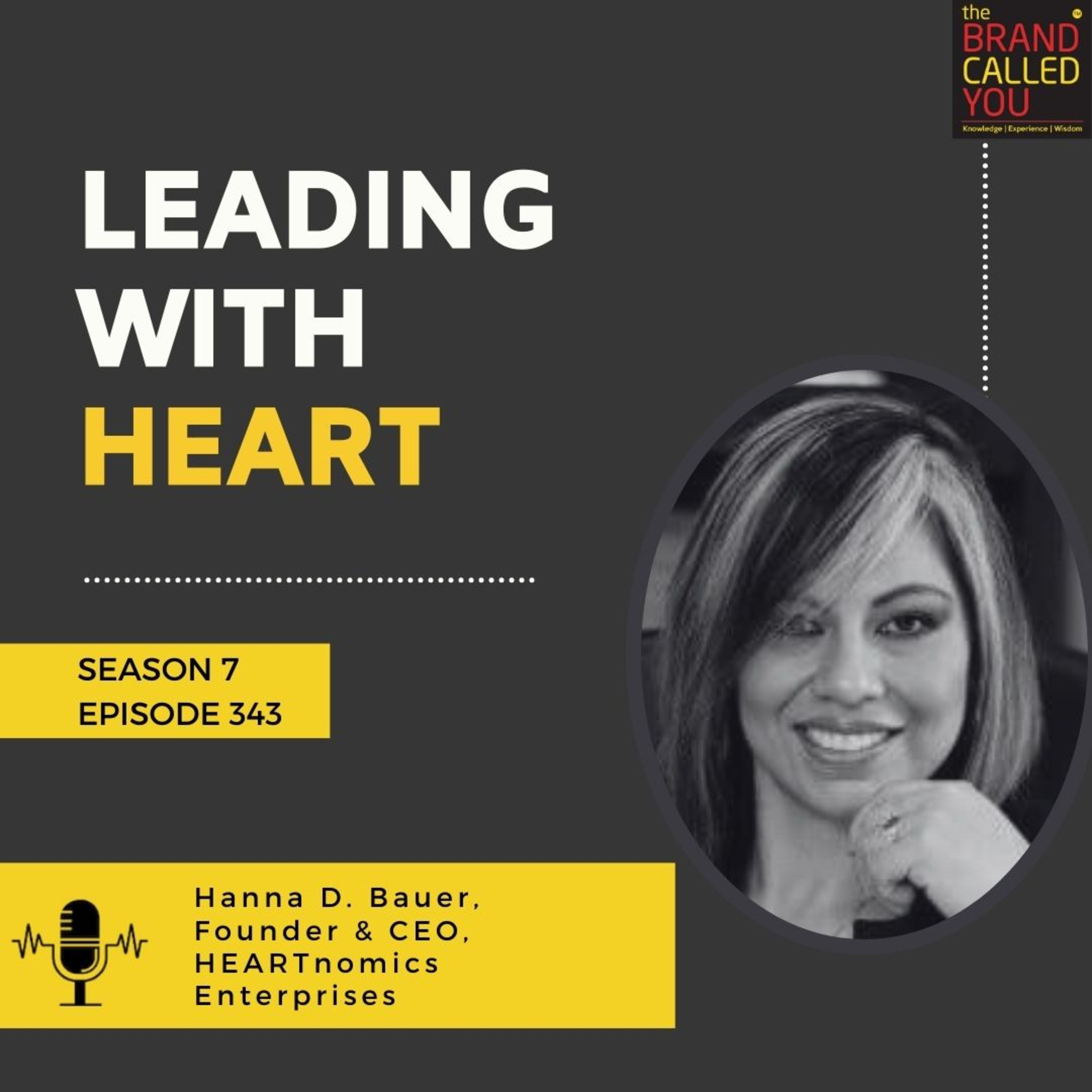 Leading with Heart: Hanna D. Bauer, Founder & CEO of HEARTnomics Enterprises, on Love, Leadership, and Innovation