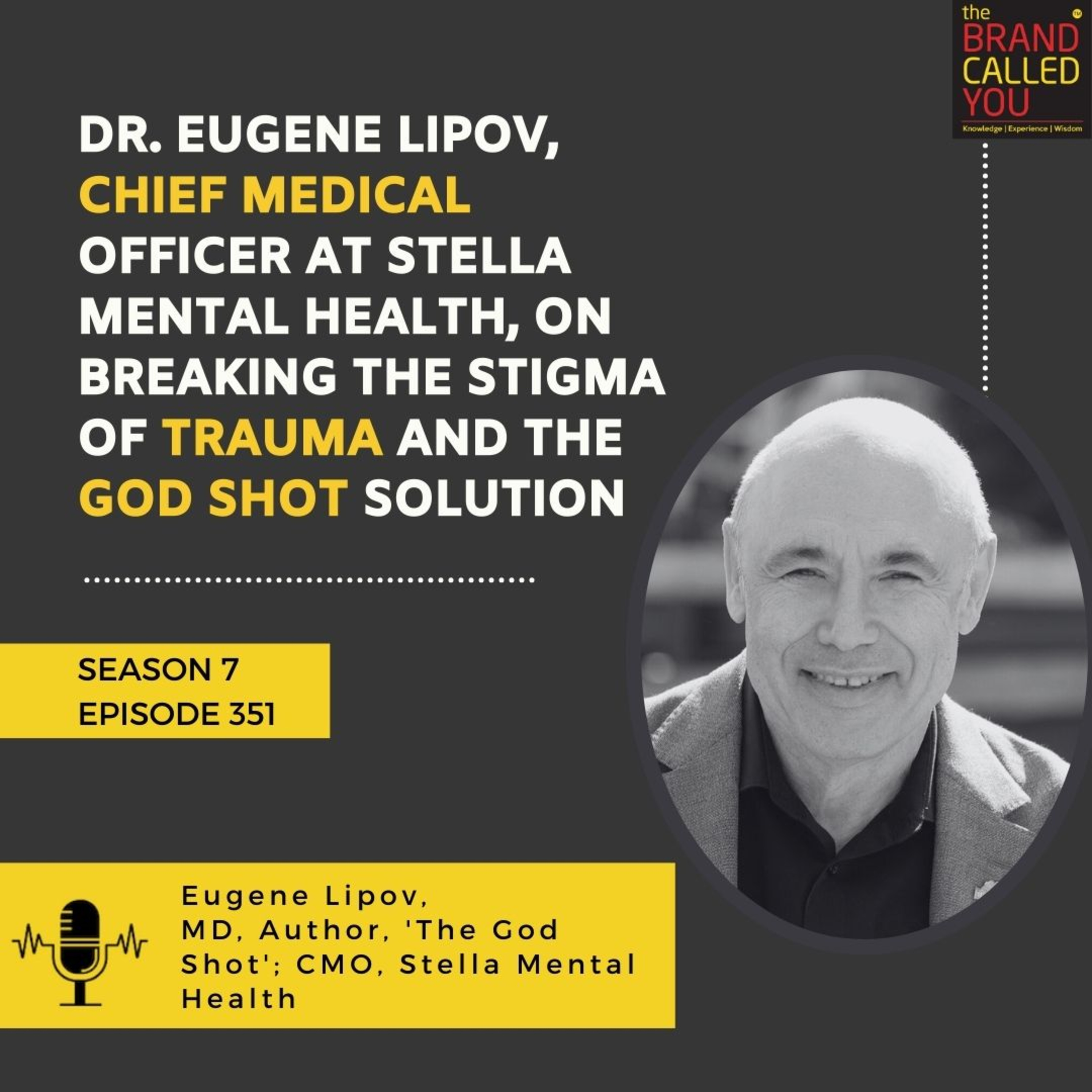 Dr. Eugene Lipov, Chief Medical Officer at Stella Mental Health, on Breaking the Stigma of Trauma and The God Shot Solution