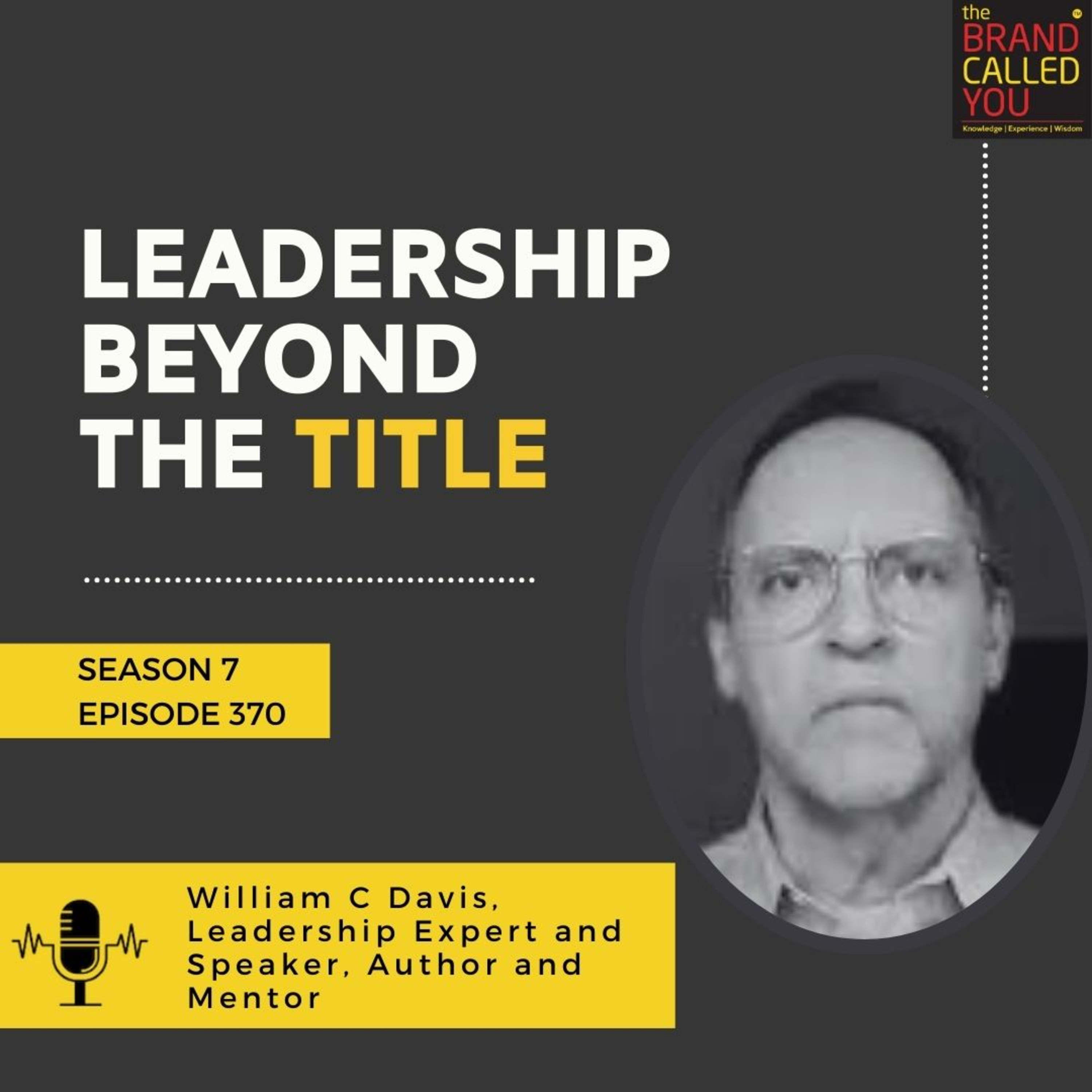 Leadership Beyond the Title | William C Davis, Leadership Expert and Speaker, Author and Mentor