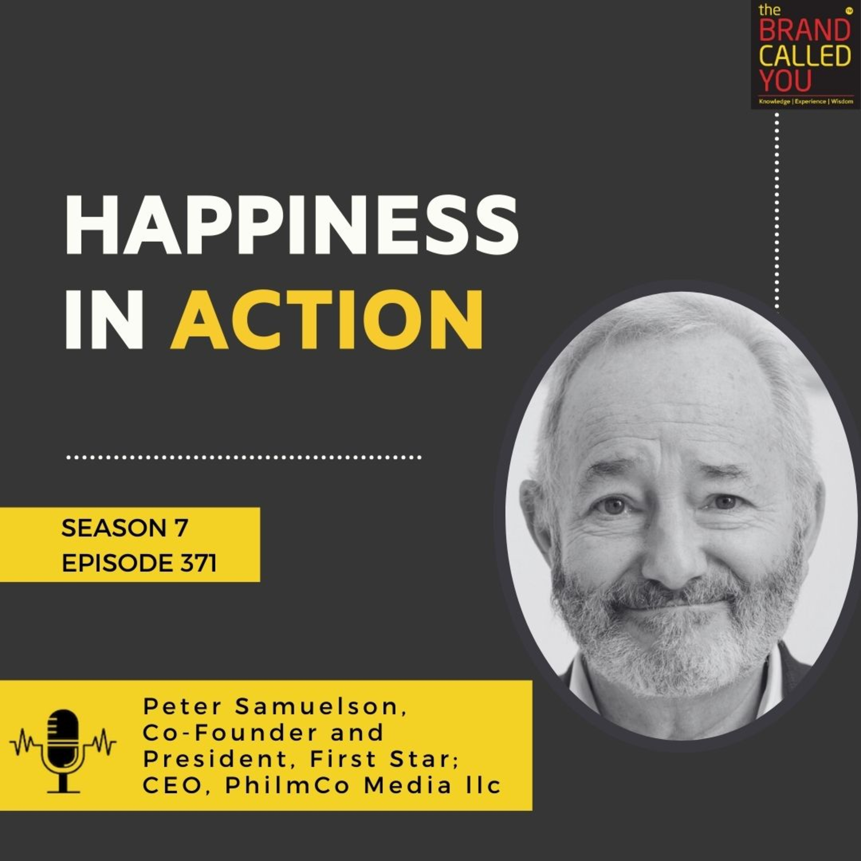 Happiness in Action | Peter Samuelson, Co-Founder and President, First Star; CEO, PhilmCo Media llc