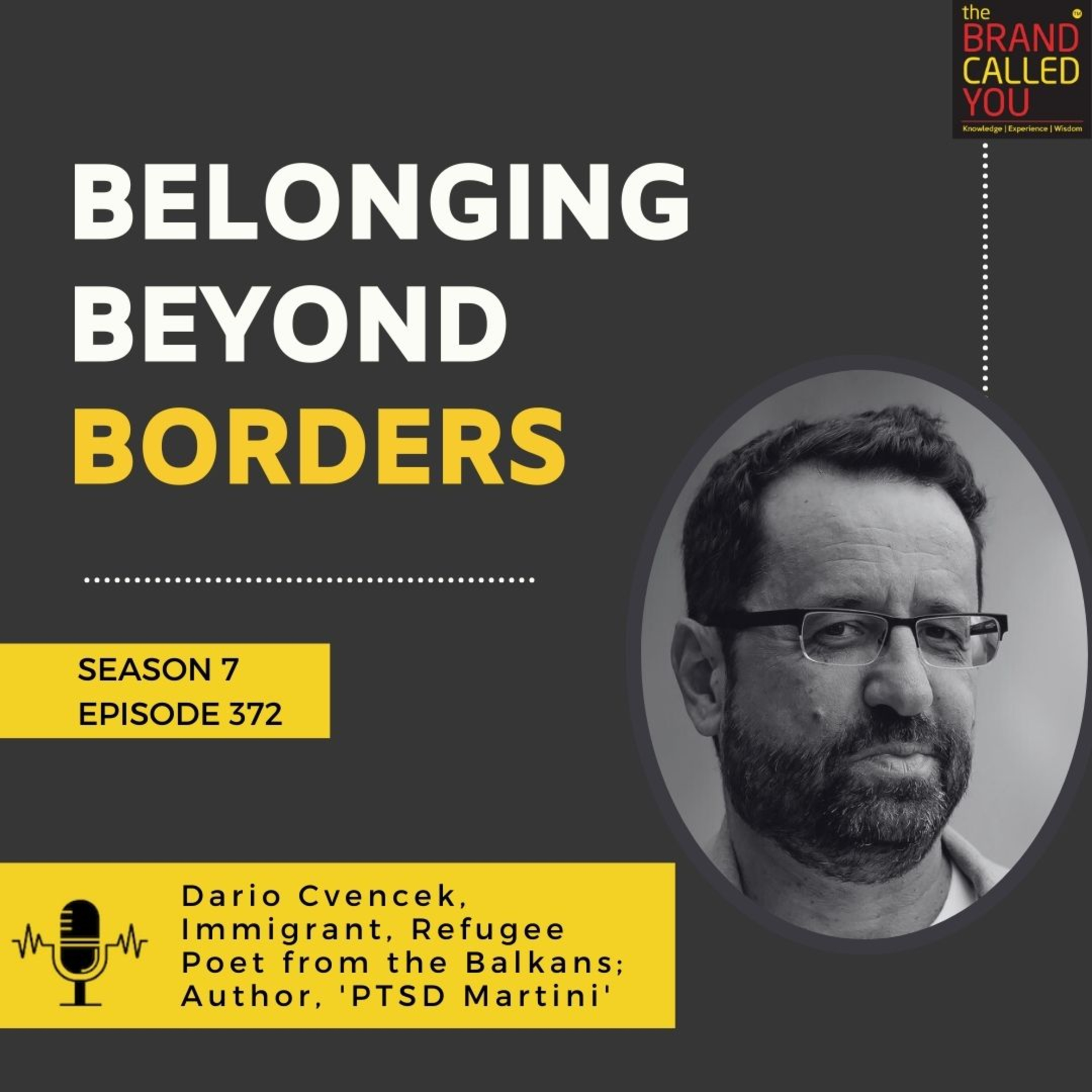 Belonging Beyond Borders | Dario Cvencek, Immigrant, Refugee Poet from the Balkans; Author, 'PTSD Martini'
