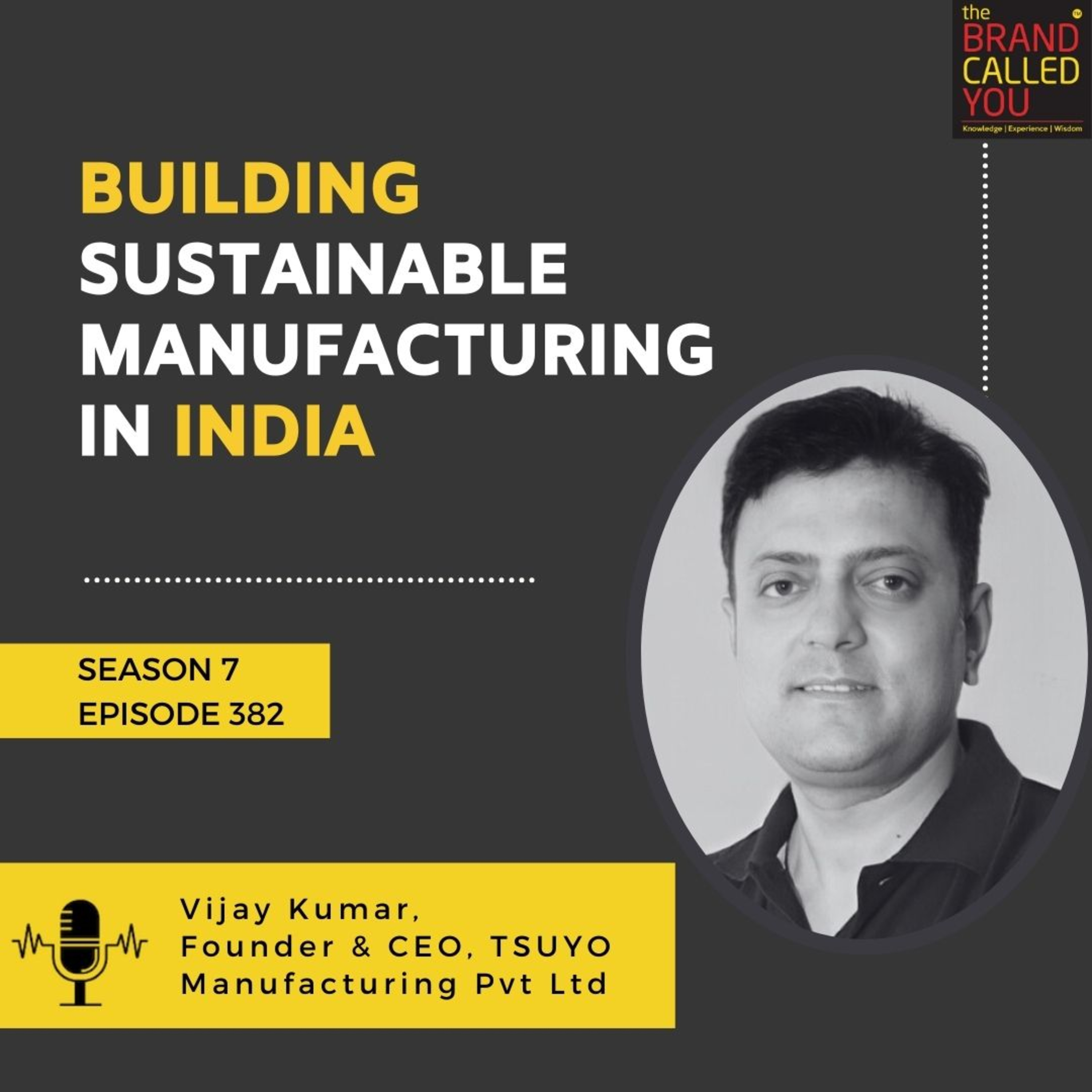 Building Sustainable Manufacturing in India: Vijay Kumar, Founder & CEO, TSUYO Manufacturing Pvt Ltd