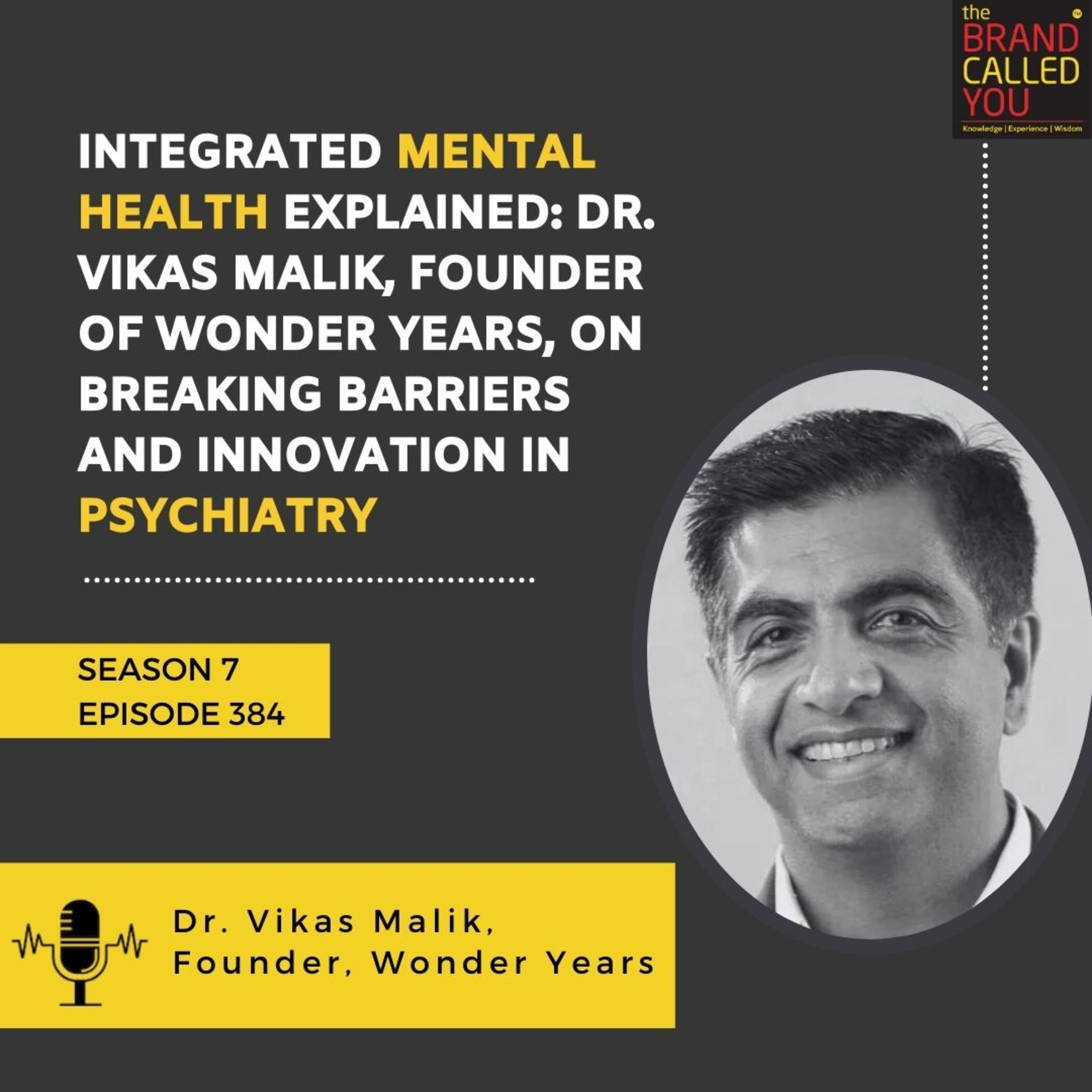 Integrated Mental Health Explained: Dr. Vikas Malik, Founder of Wonder Years, on Breaking Barriers and Innovation in Psychiatry