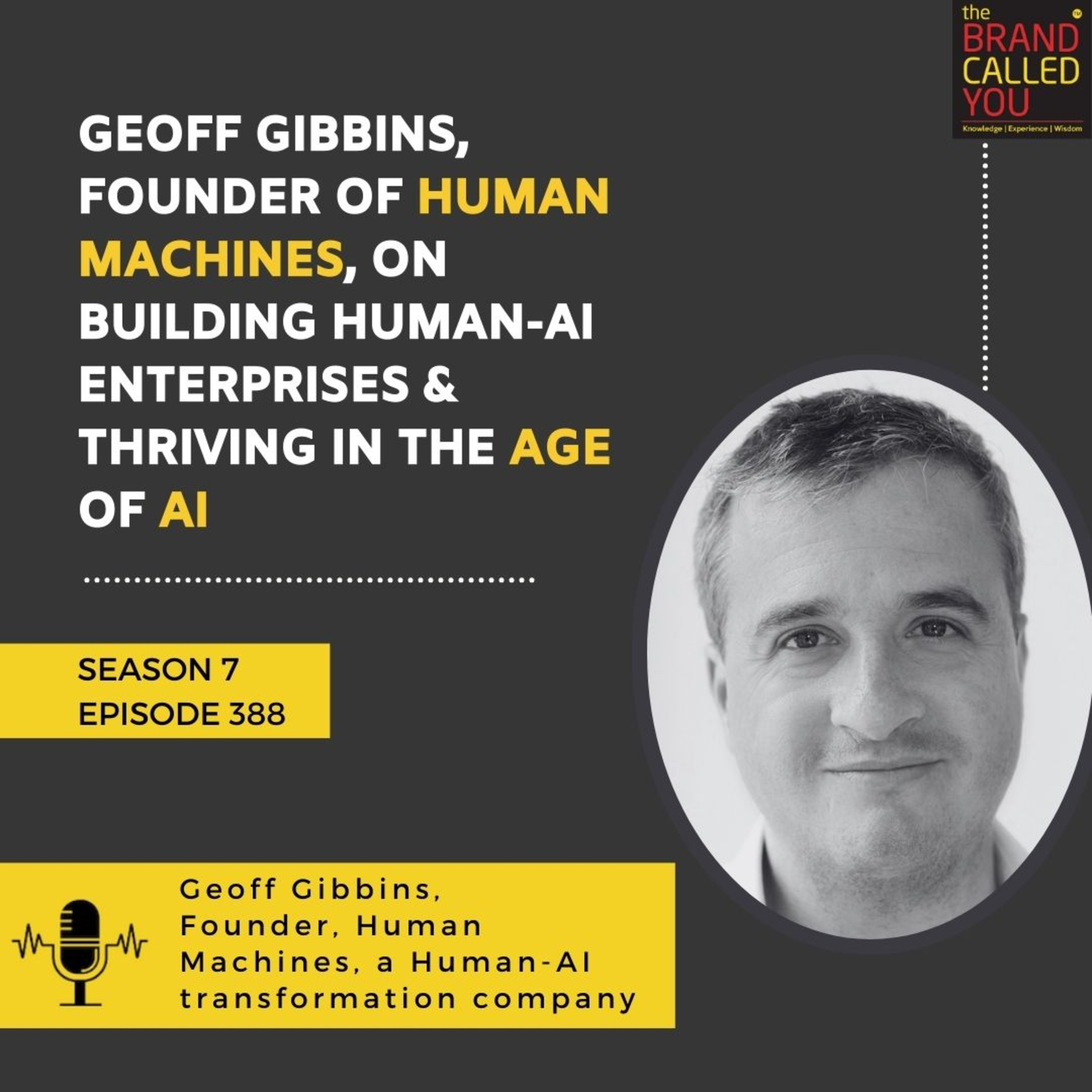 Geoff Gibbins, Founder of Human Machines, on Building Human-AI Enterprises & Thriving in the Age of AI