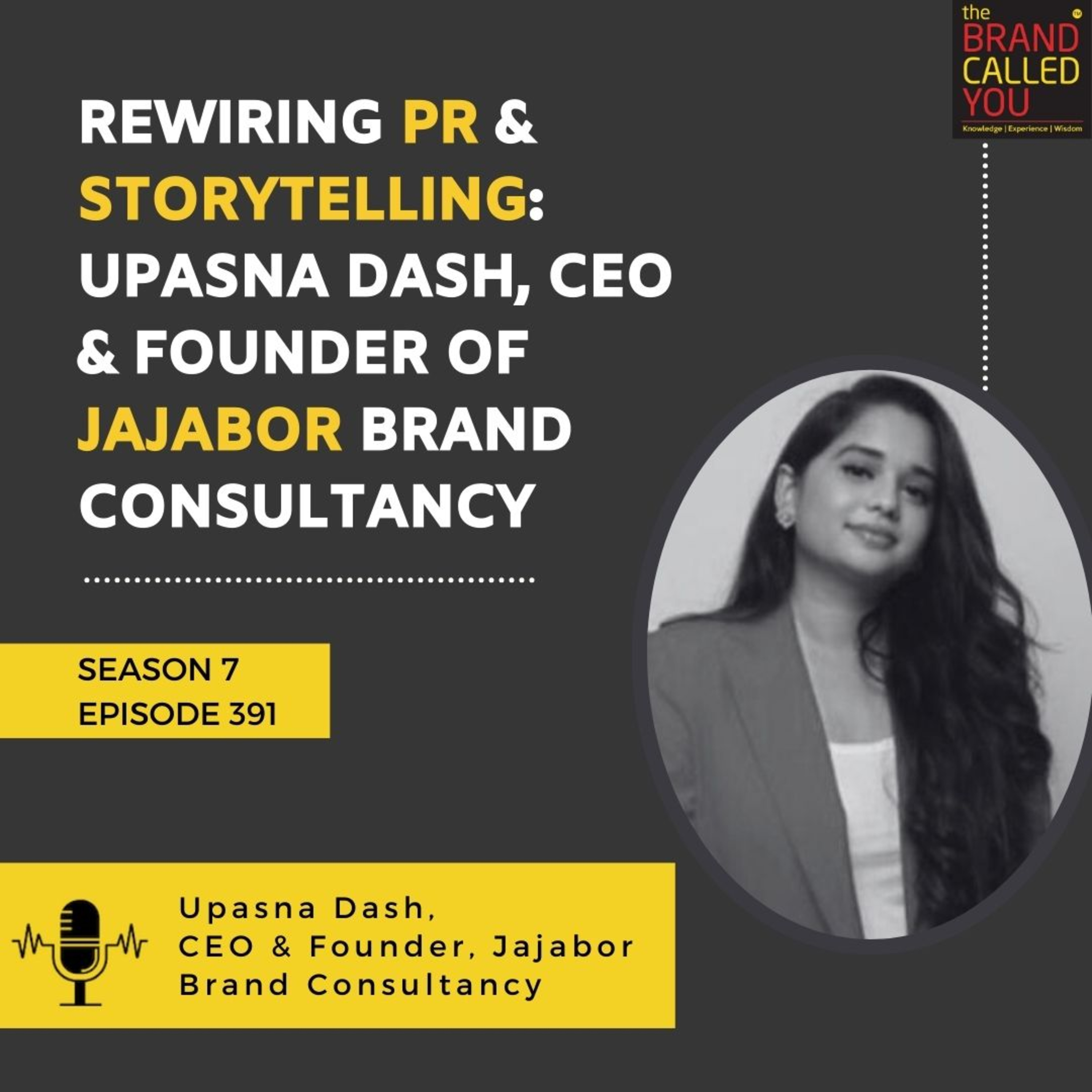 Rewiring PR & Storytelling: Upasna Dash, CEO & Founder of Jajabor Brand Consultancy