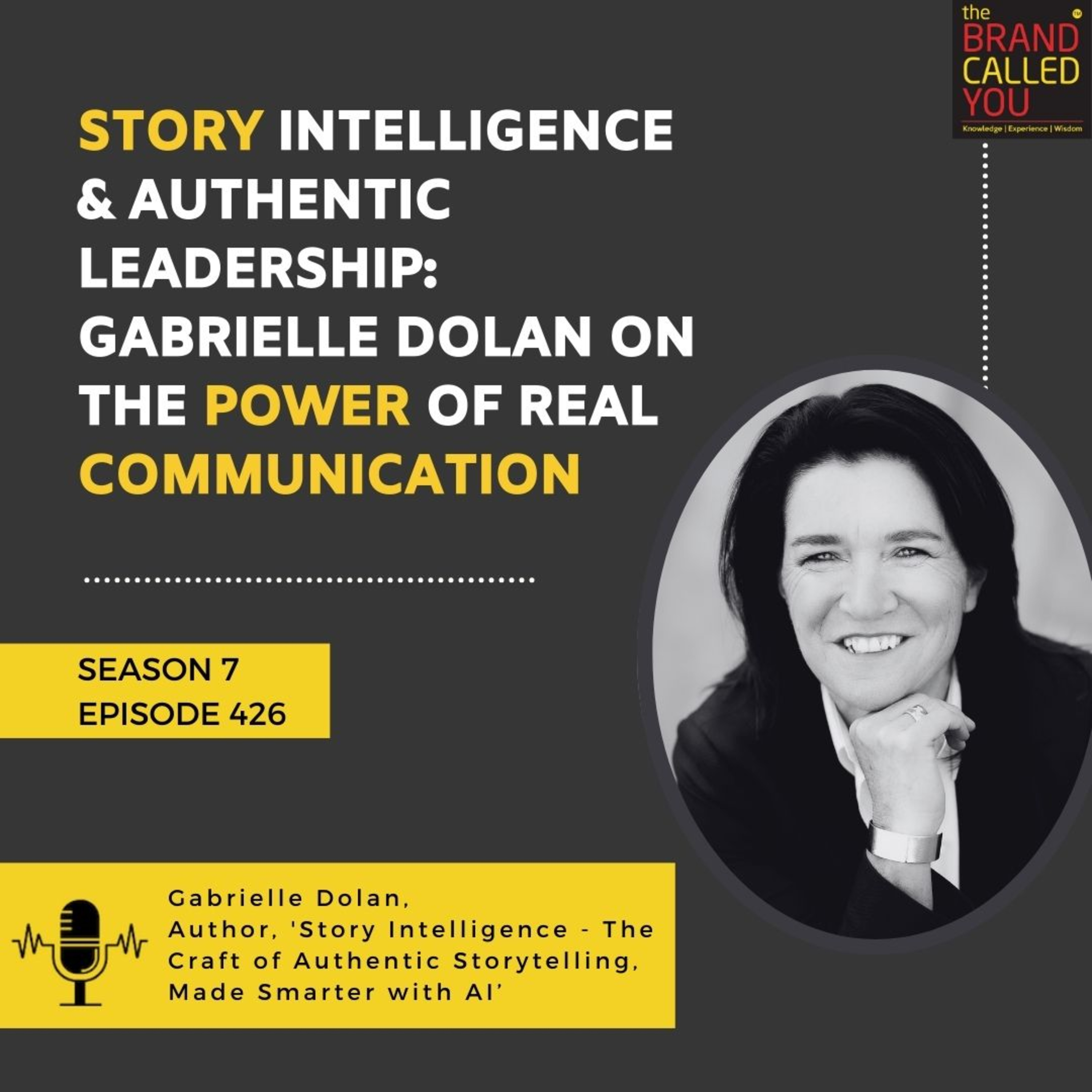 Story Intelligence & Authentic Leadership: Gabrielle Dolan on the Power of Real Communication