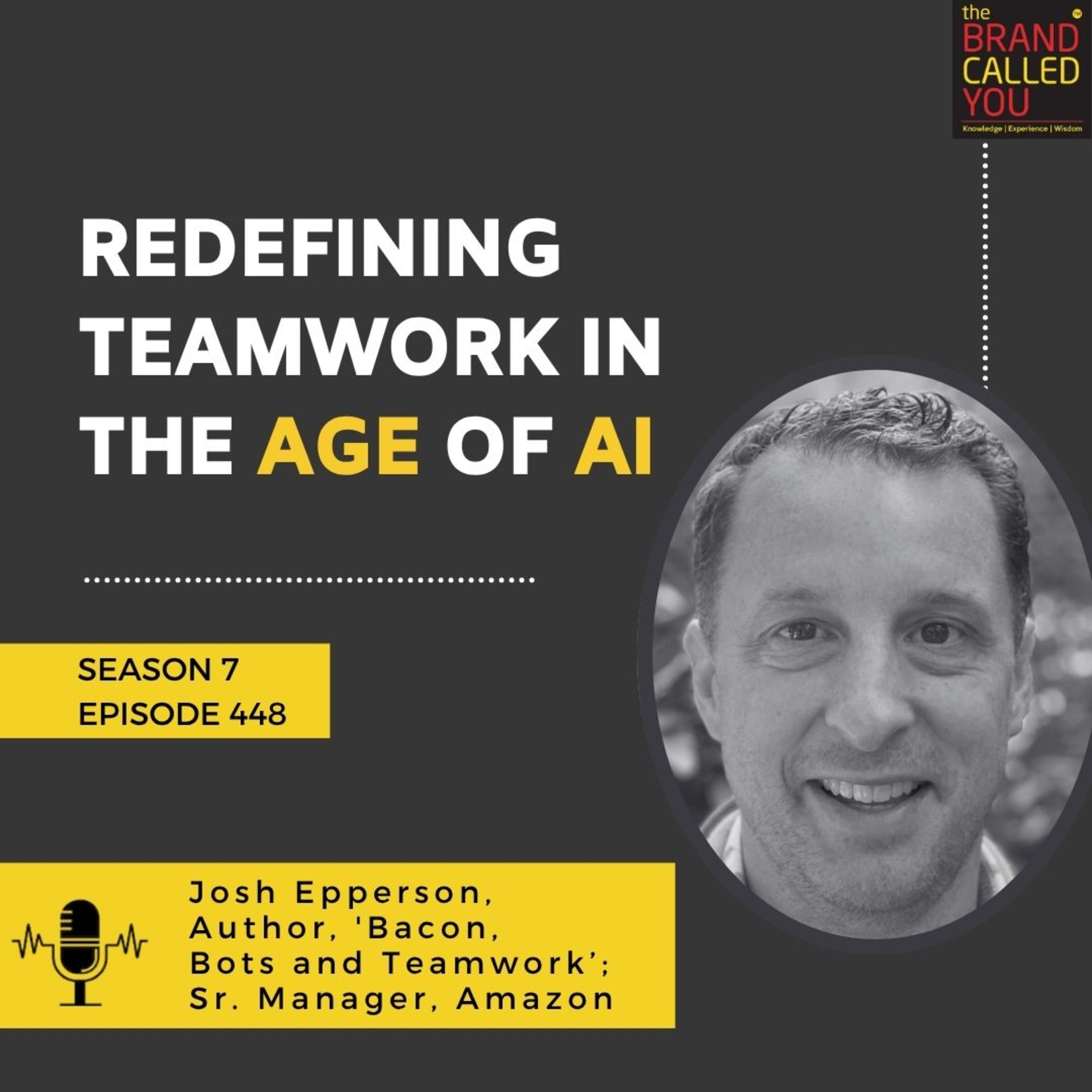 Redefining Teamwork in the Age of AI: Insights from Josh Epperson, Author & Senior Manager, Amazon