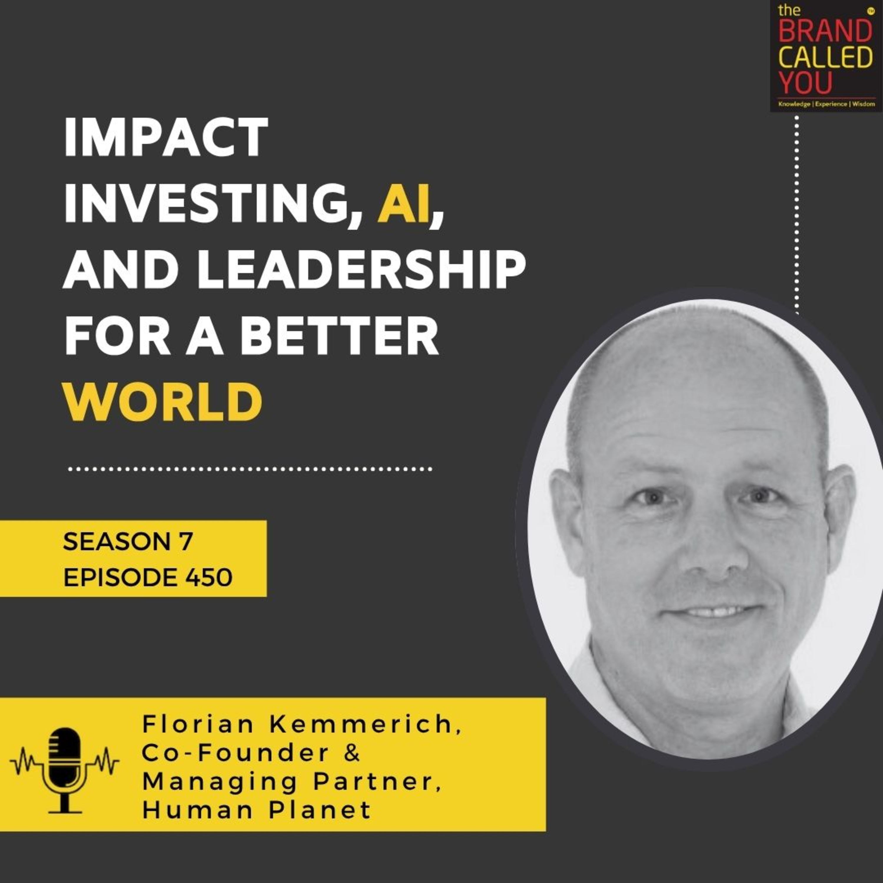 Florian Kemmerich, Co-Founder & Managing Partner, Human Planet: Impact Investing, AI, and Leadership for a Better World