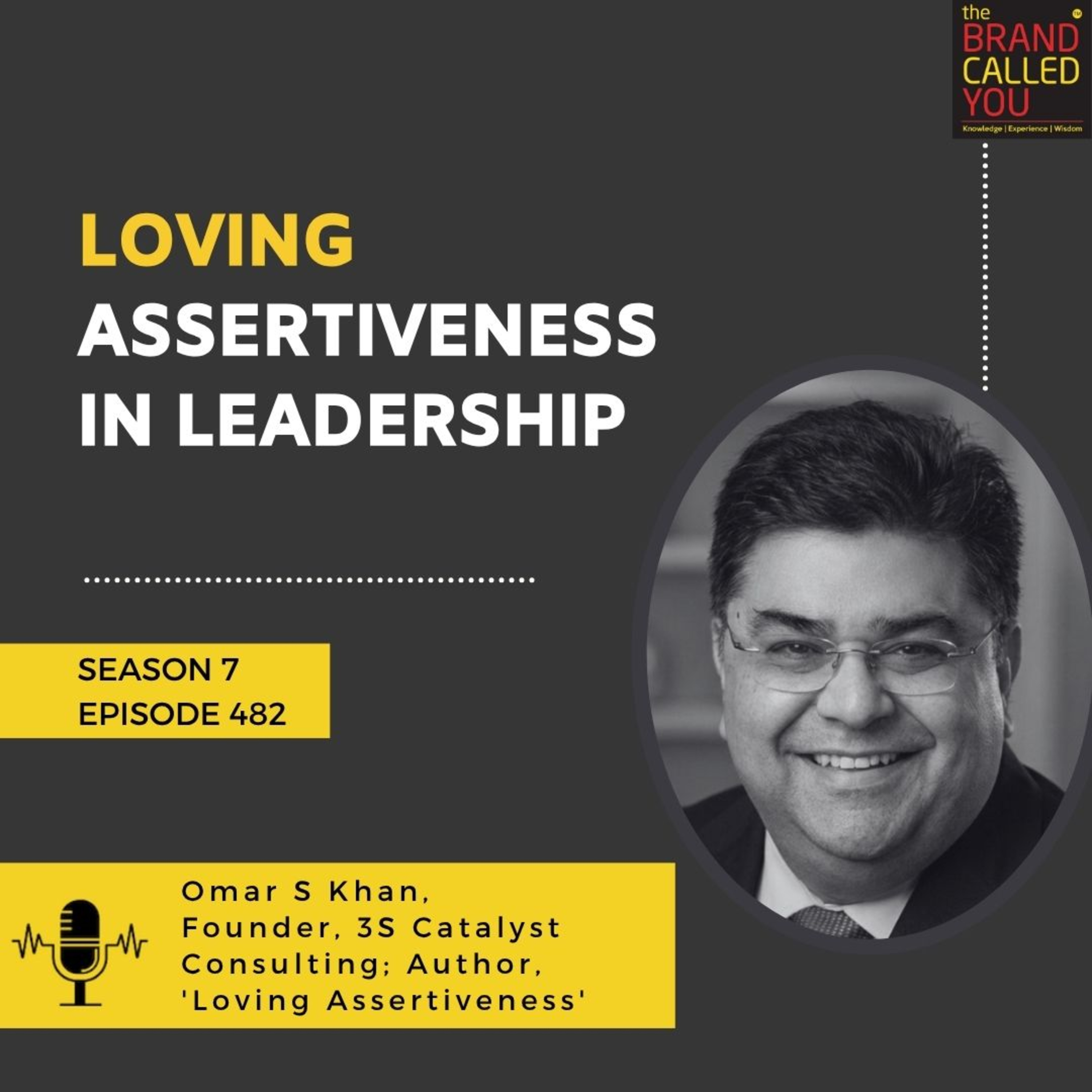  Loving Assertiveness in Leadership: Insights from Omar S Khan, Founder of 3S Catalyst Consulting