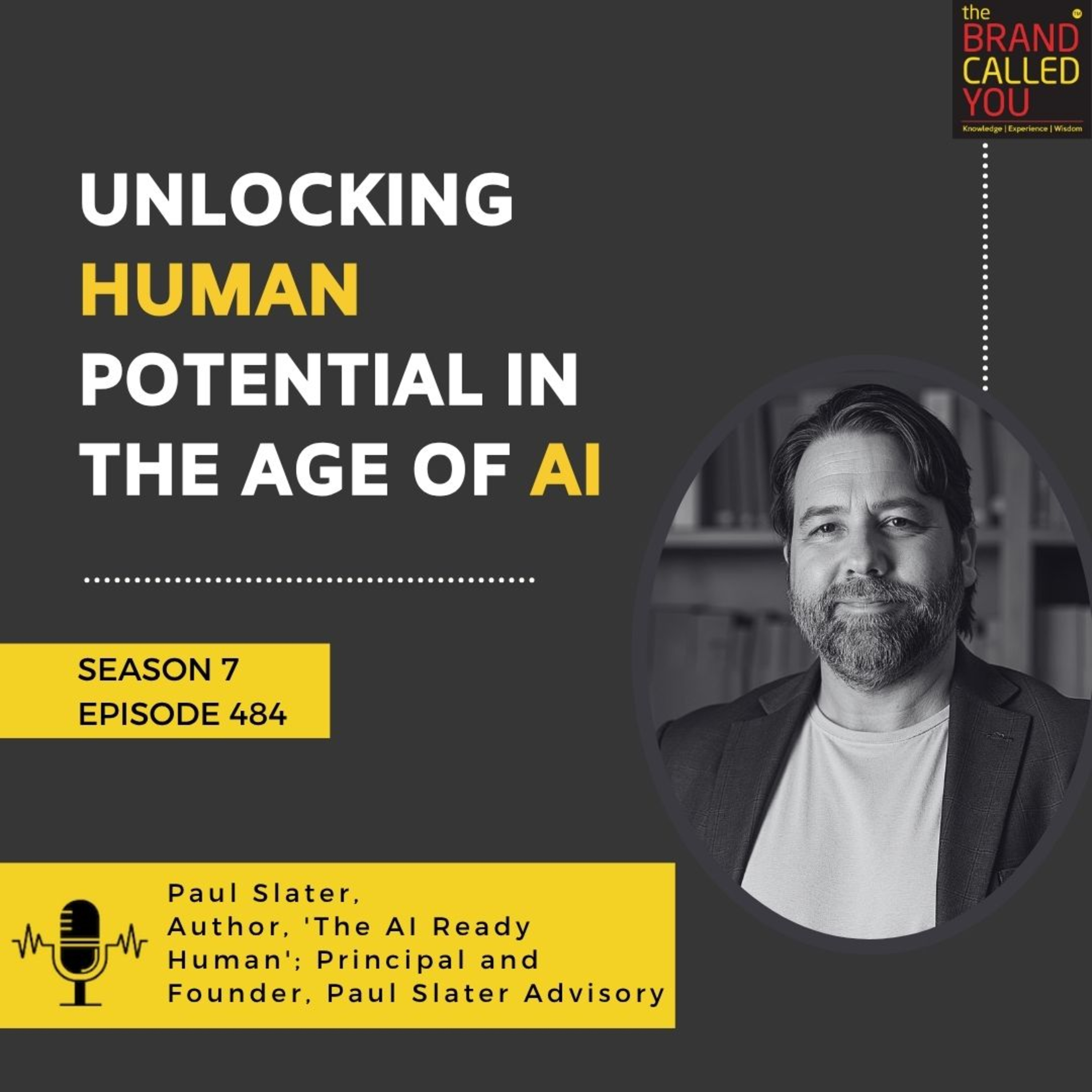 Unlocking Human Potential in the Age of AI | Paul Slater, Author & Founder, Paul Slater Advisory
