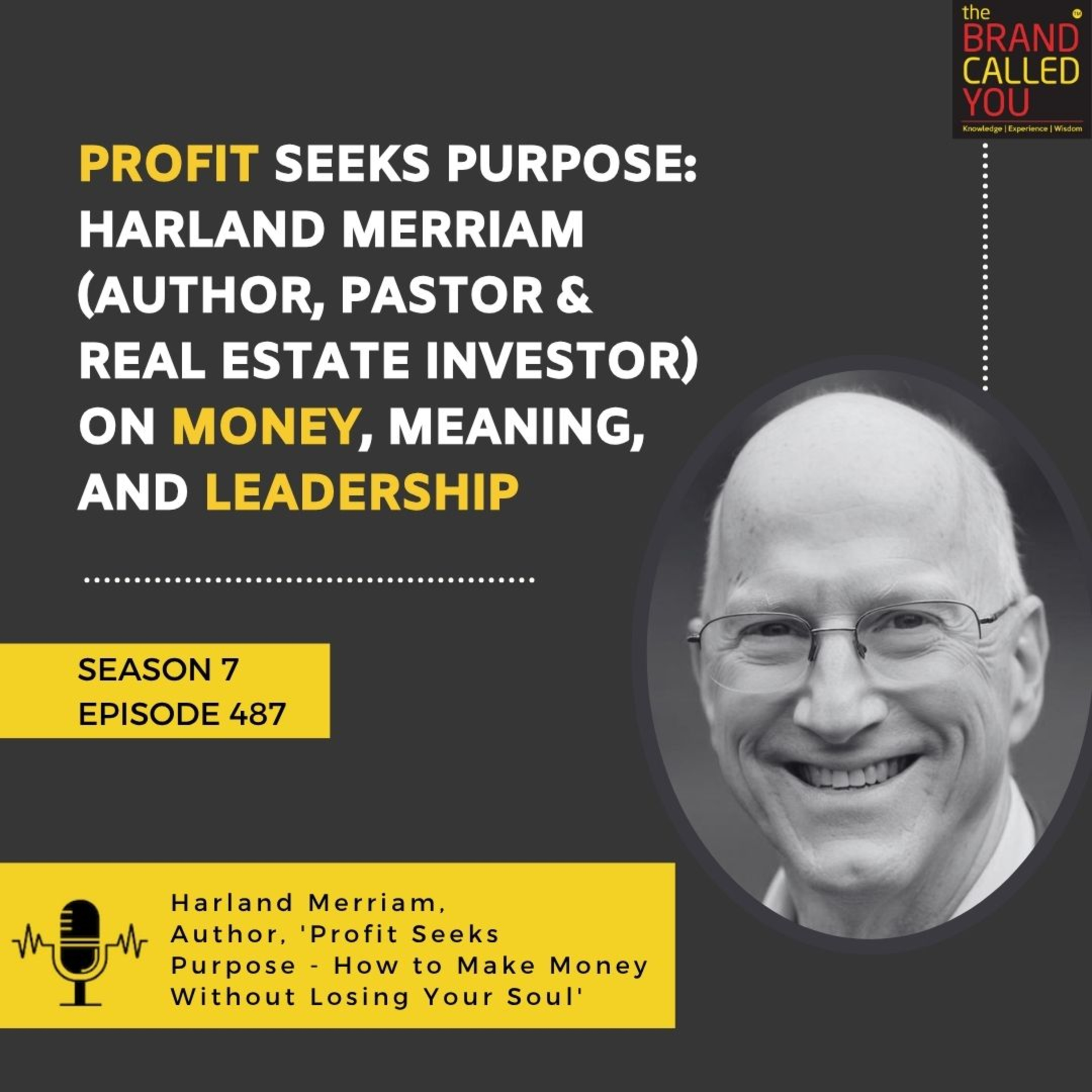 Profit Seeks Purpose: Harland Merriam (Author, Pastor & Real Estate Investor) on Money, Meaning, and Leadership 