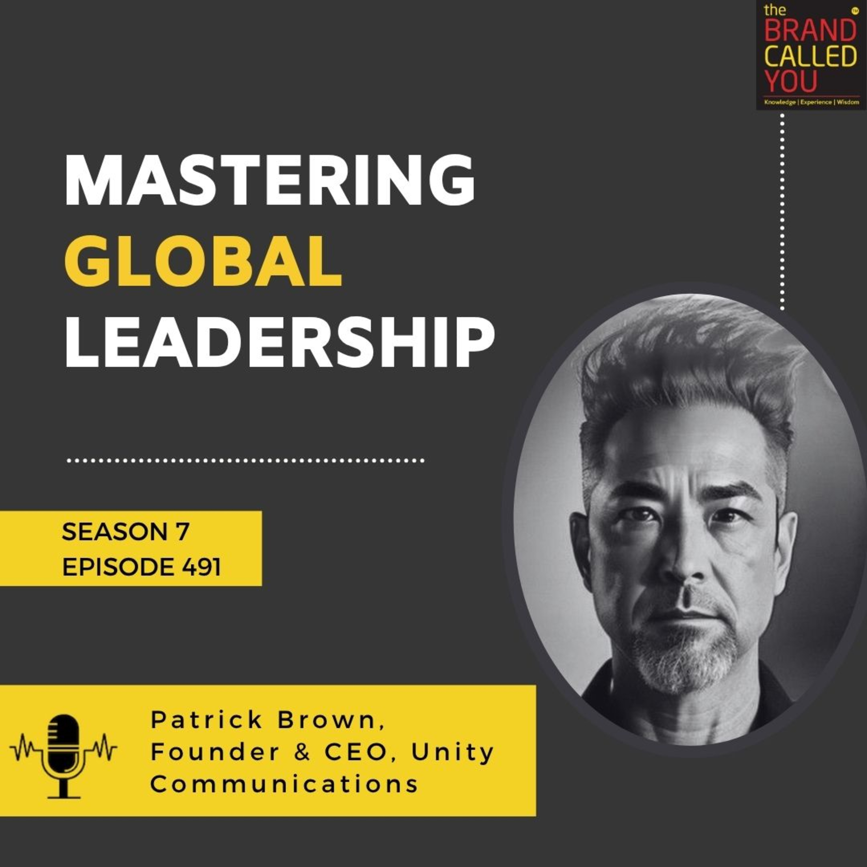 Mastering Global Leadership: Patrick Brown, Founder & CEO of Unity Communications