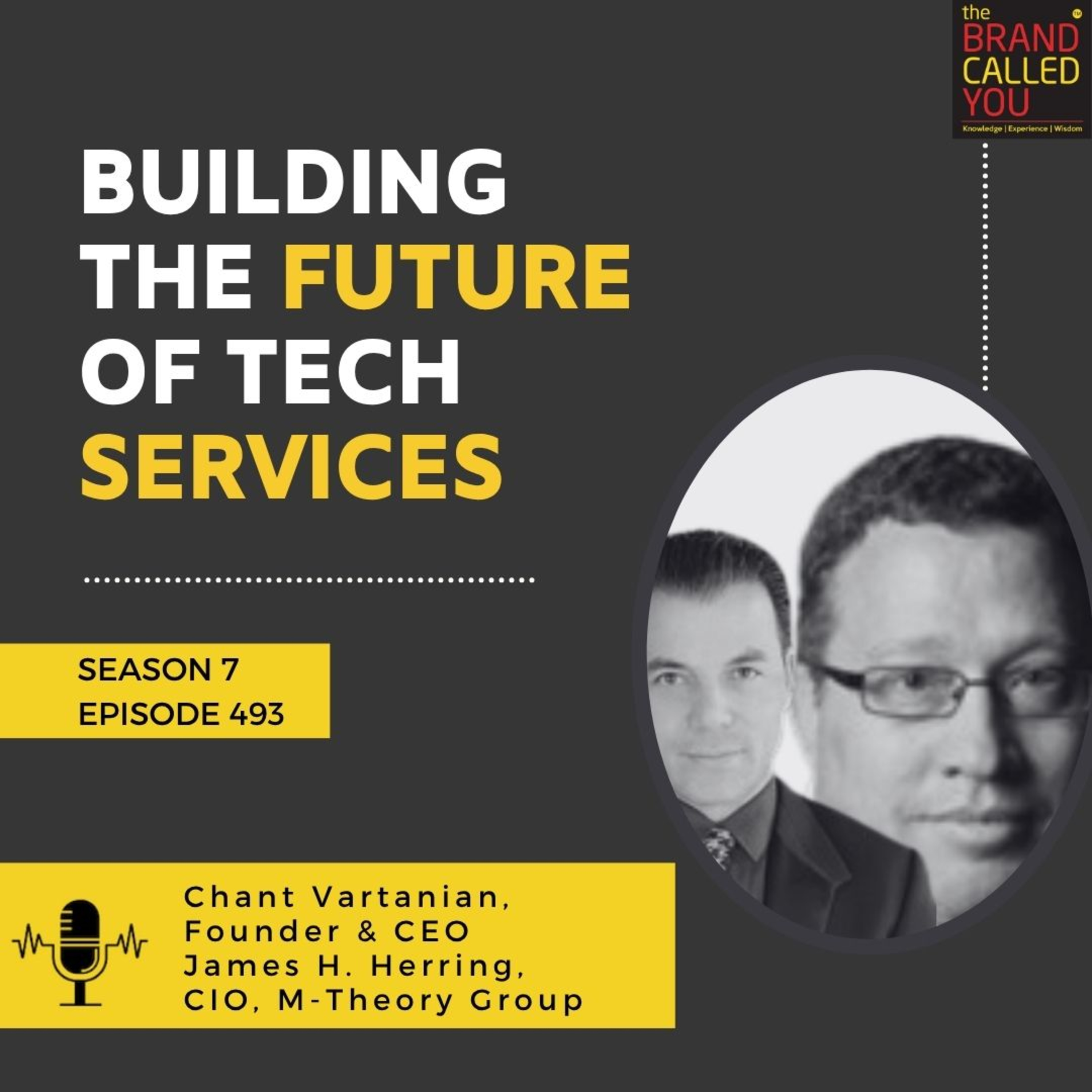 Building the Future of Tech Services: Chant Vartanian (Founder & CEO) and James H. Herring (CIO) of M-Theory Group 