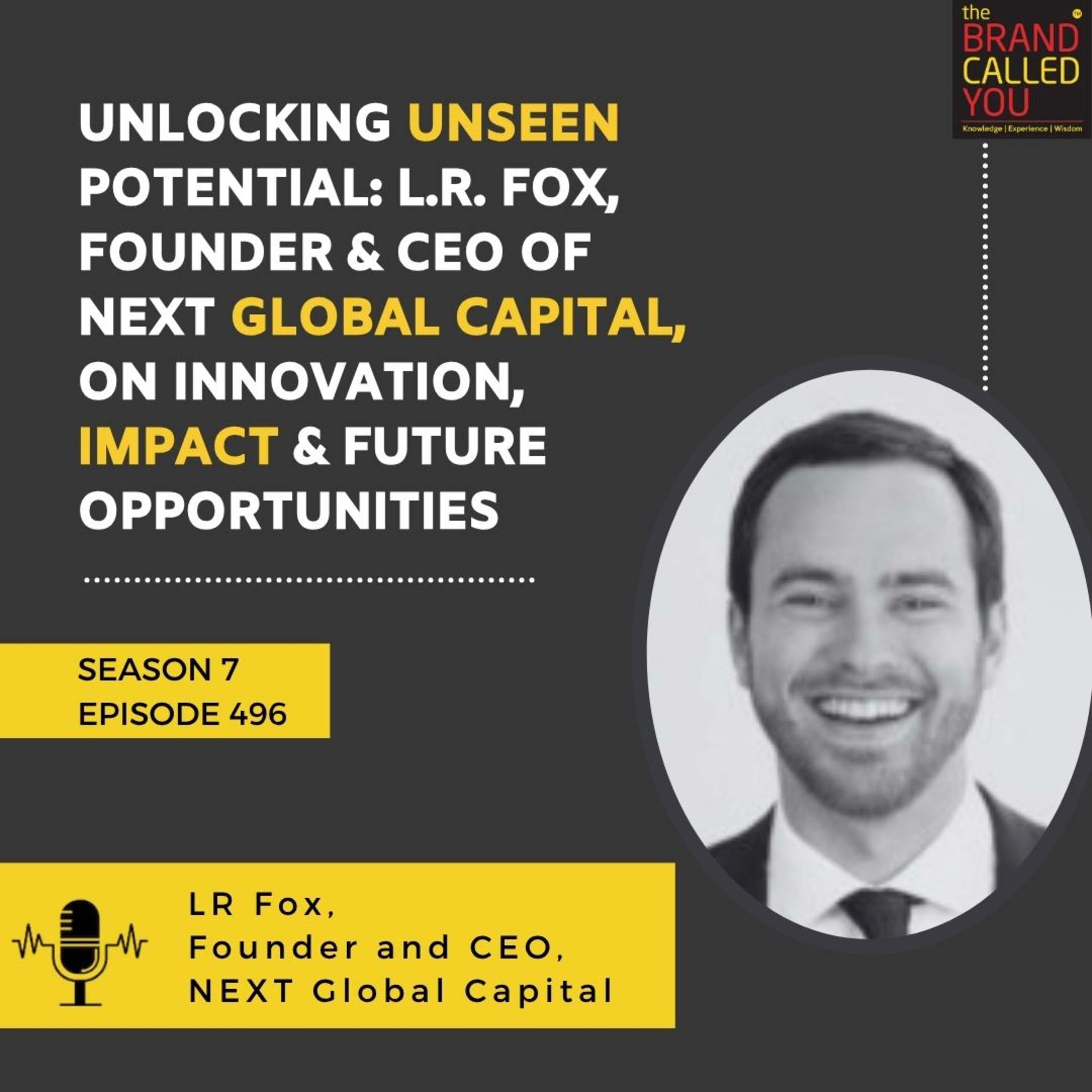 Unlocking Unseen Potential: L.R. Fox, Founder & CEO of NEXT Global Capital, on Innovation, Impact & Future Opportunities 