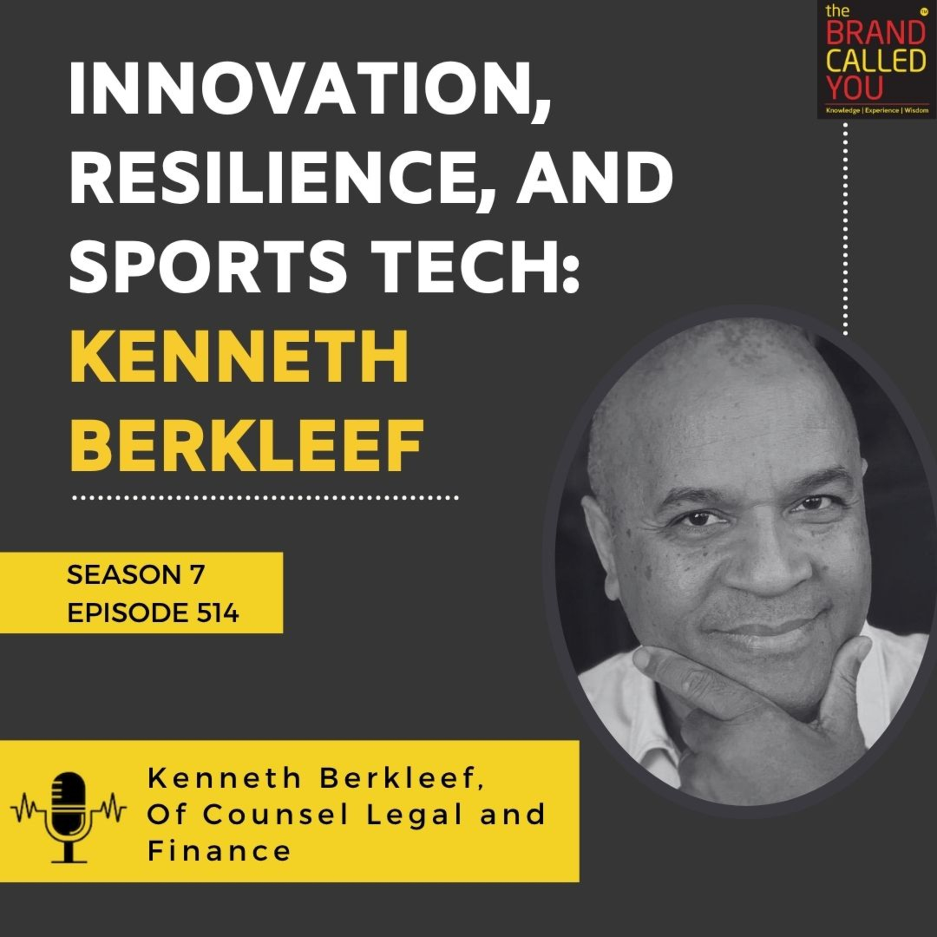 Innovation, Resilience, and Sports Tech: Kenneth Berkleef, Of Counsel Legal and Finance, on Building Success