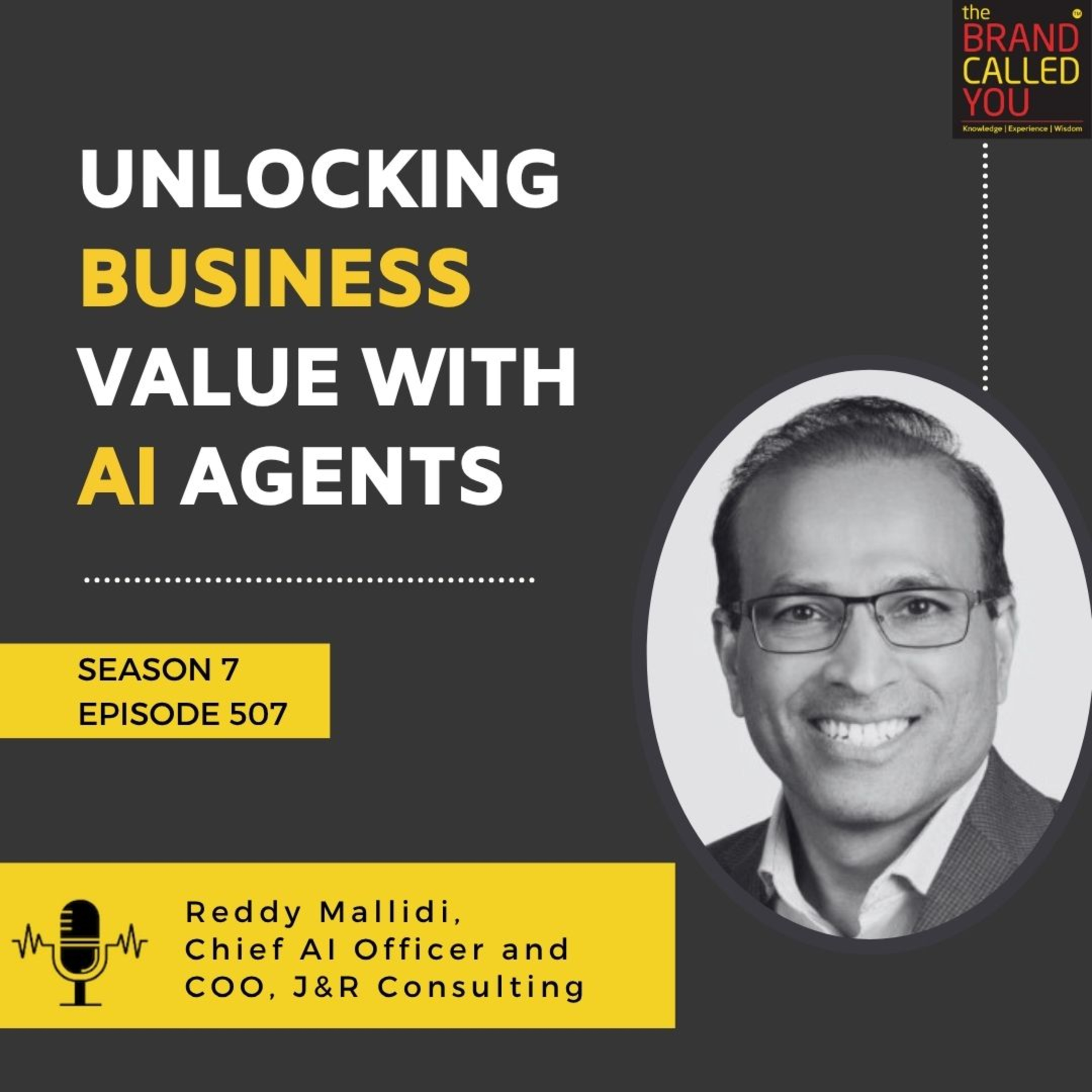 Unlocking Business Value with AI Agents: Insights from Reddy Mallidi, Chief AI Officer & COO, J&R Consulting