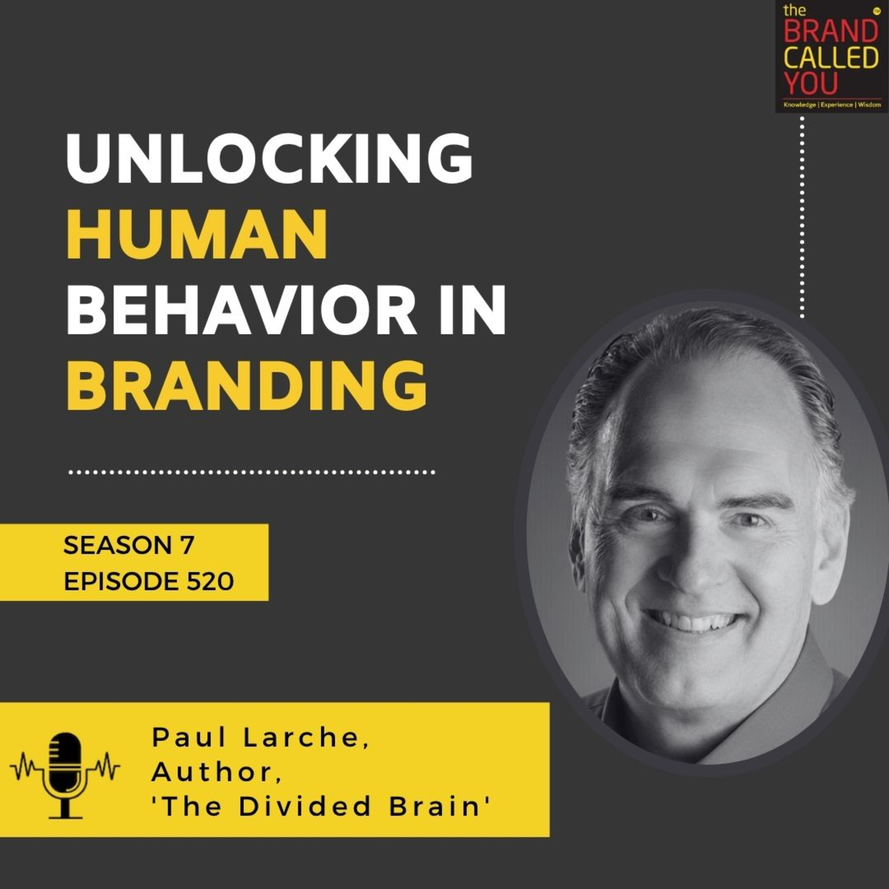 Unlocking Human Behavior in Branding: Paul Larche, Author & Behavioral Branding Strategist