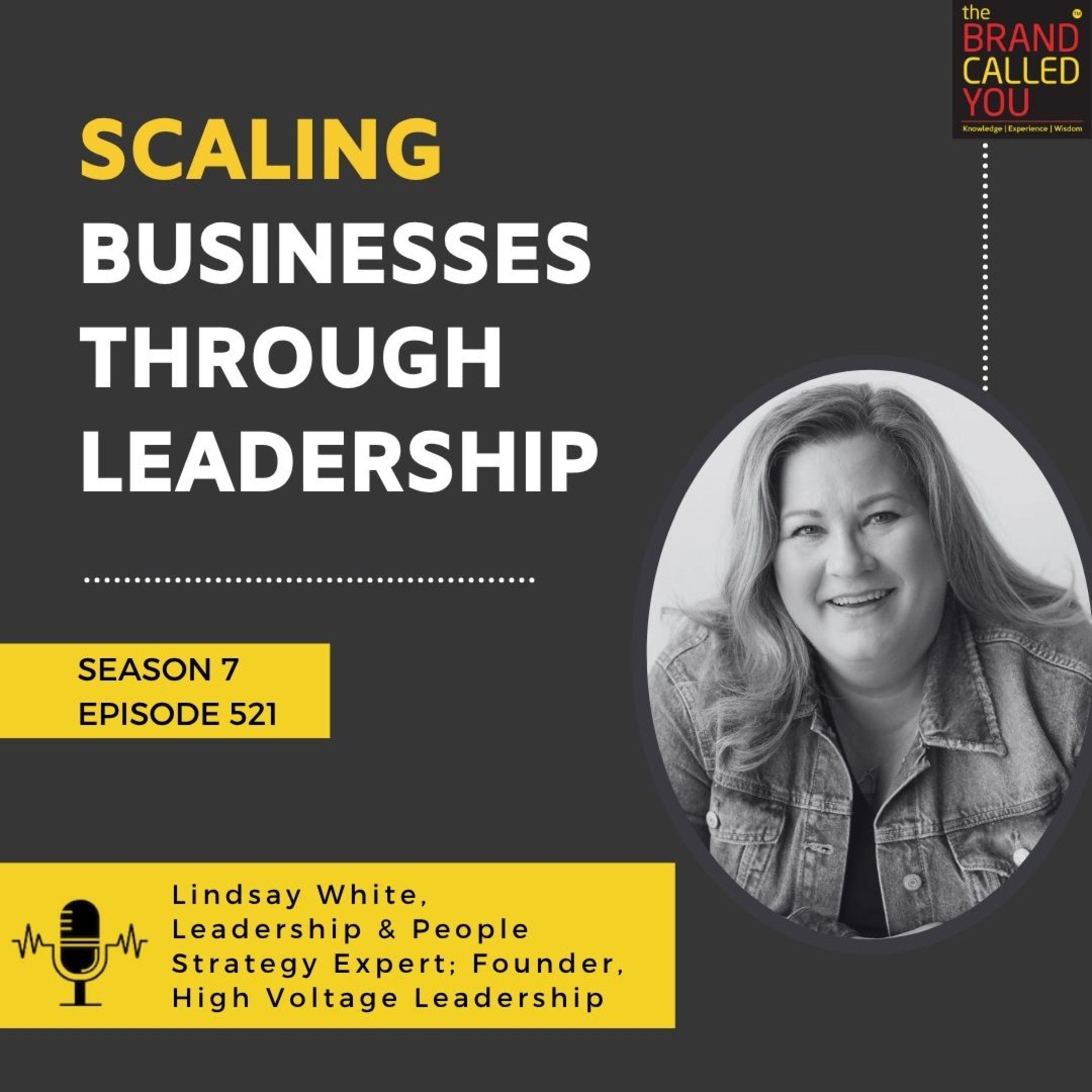 Scaling Businesses Through Leadership: Lindsay White, Leadership & People Strategy Expert, Founder of High Voltage Leadership