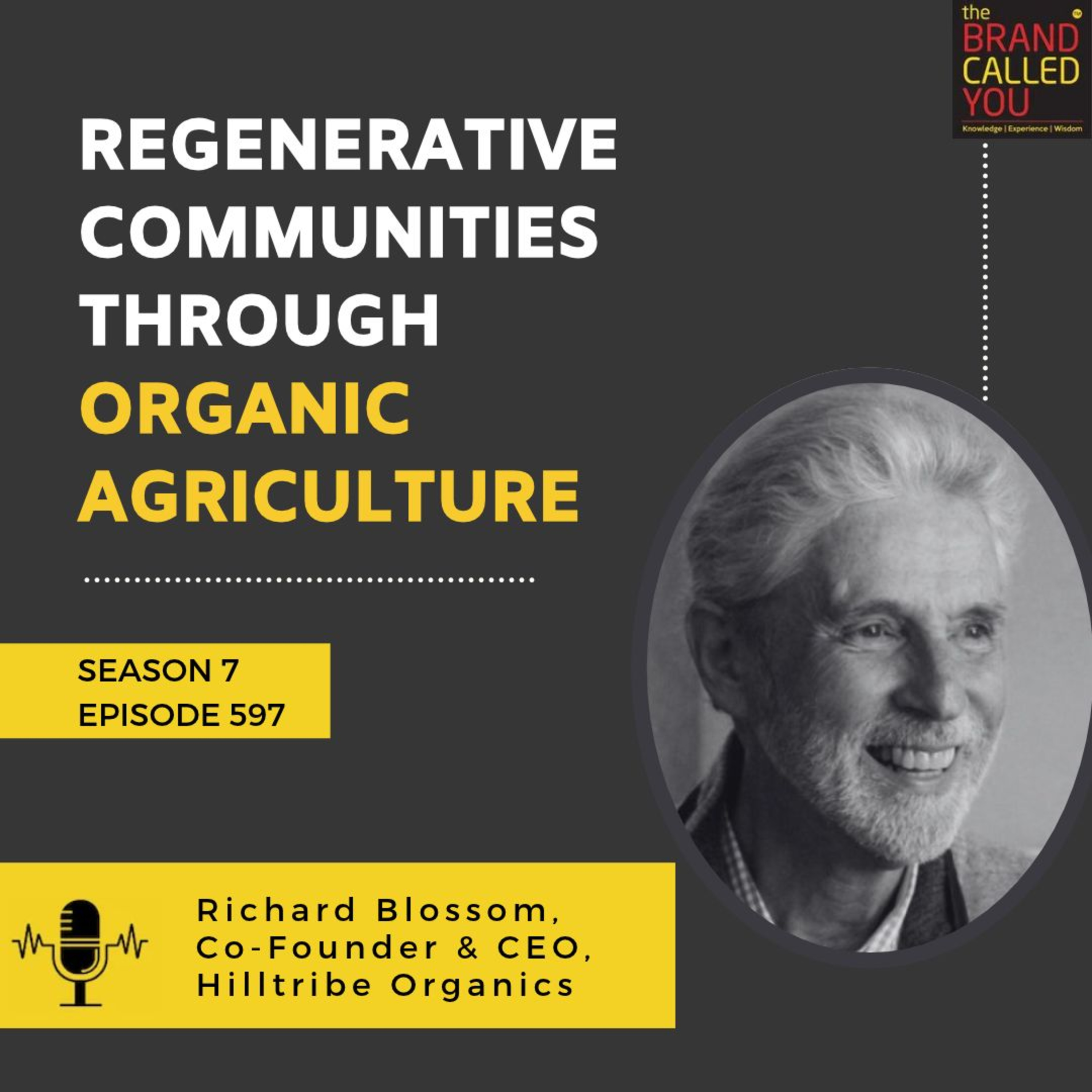  Regenerative Communities Through Organic Agriculture | Richard Blossom, Co-Founder & CEO, Hill Tribe Organics 