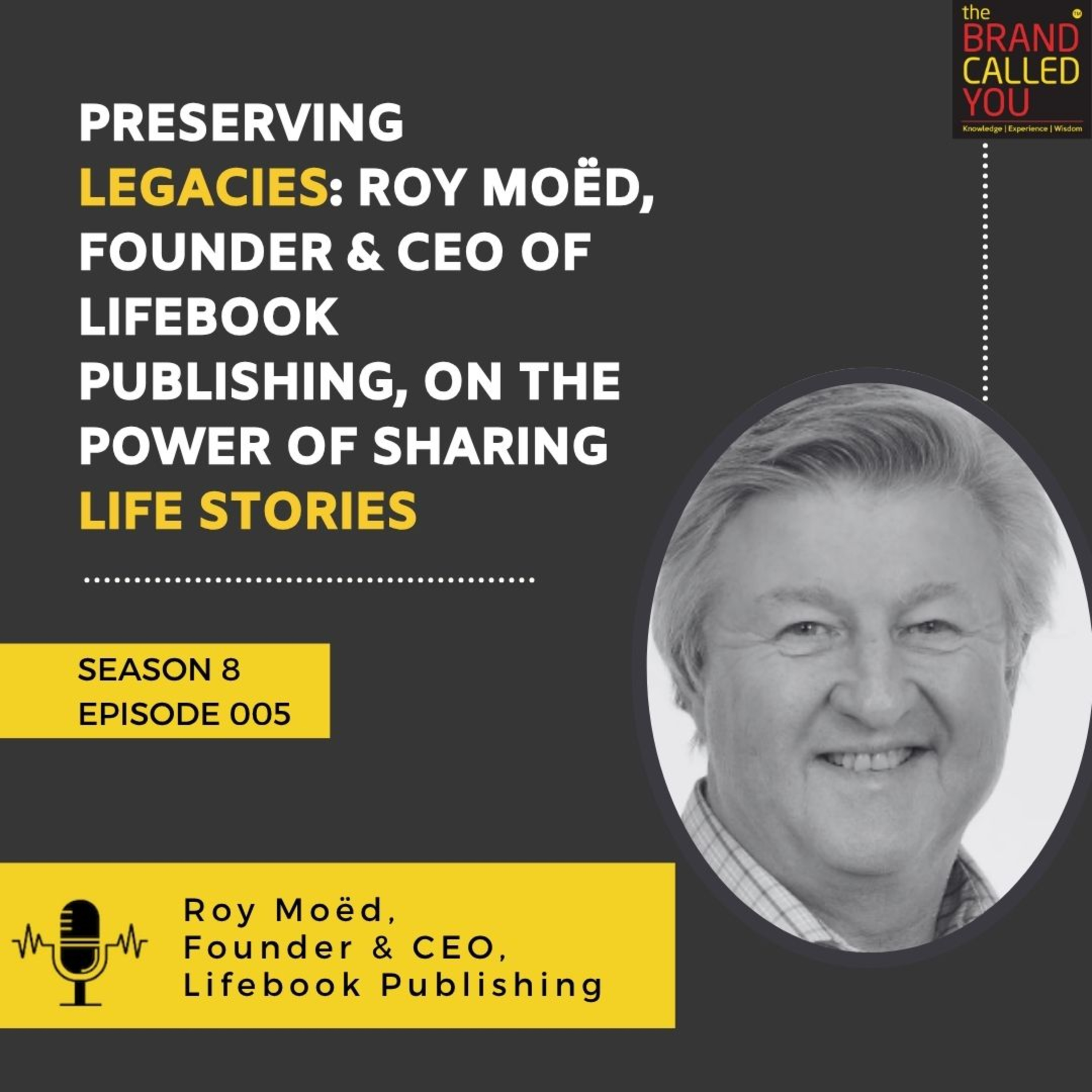 Roy Moëd, Founder & CEO of Lifebook Publishing, on the Power of Sharing Life Stories episode artwork
