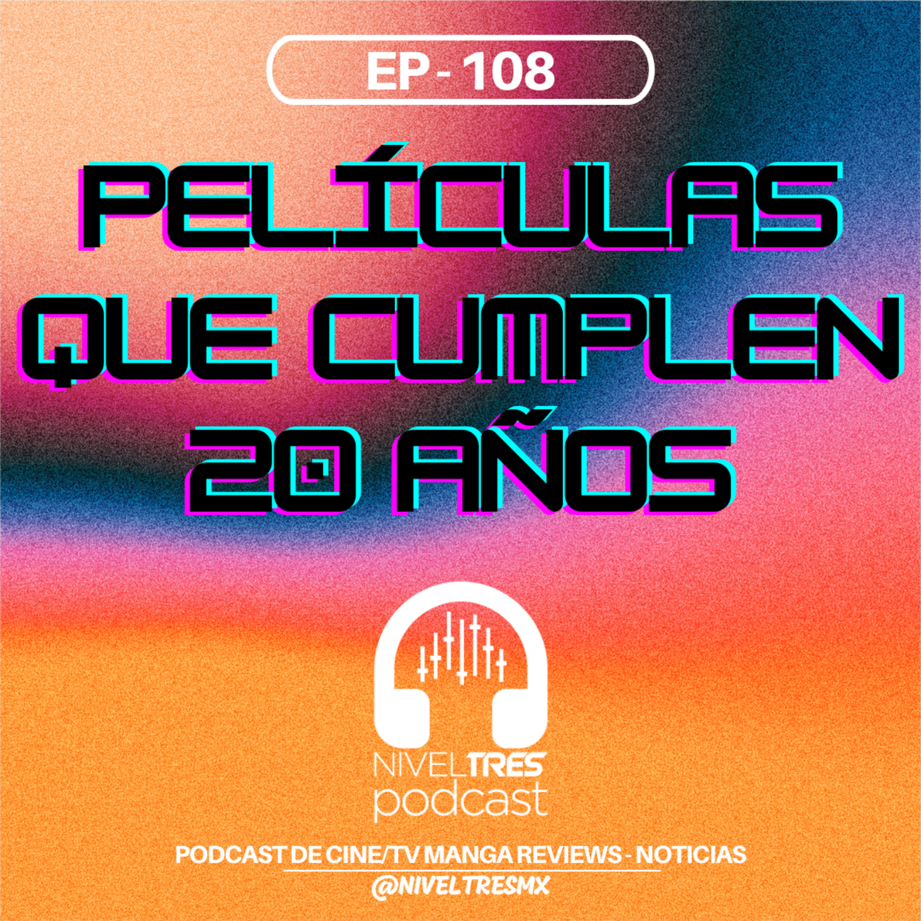 Nivel Tres #108 - Películas que cumplen 20 años | Spiderman 2, Shrek 2, Chicas Pesadas y más episode artwork