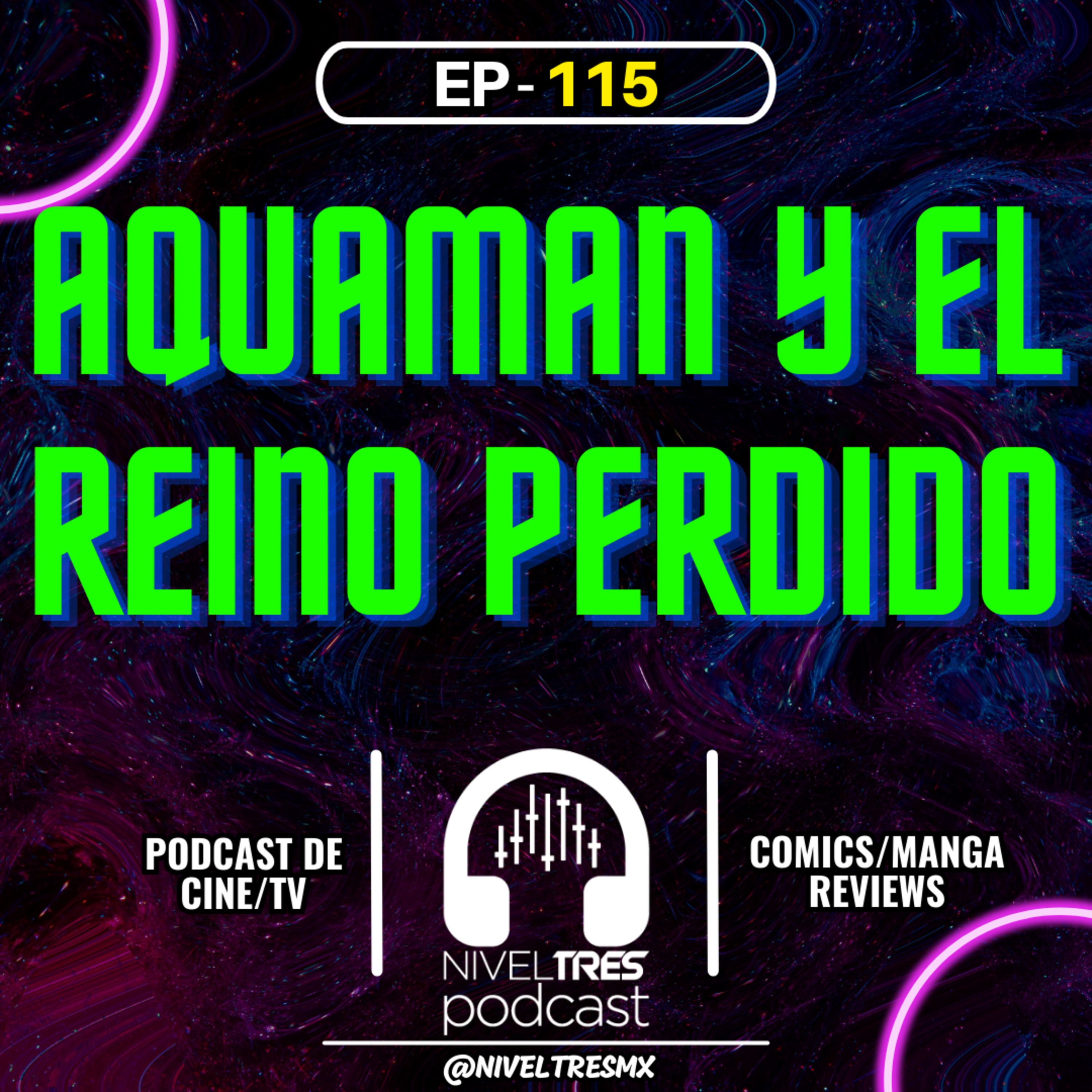 Nivel Tres #115 - Aquaman y El Reino Perdido| Adiós DCEU, ¿No fue tan mala?, Inspirada en South Park episode artwork
