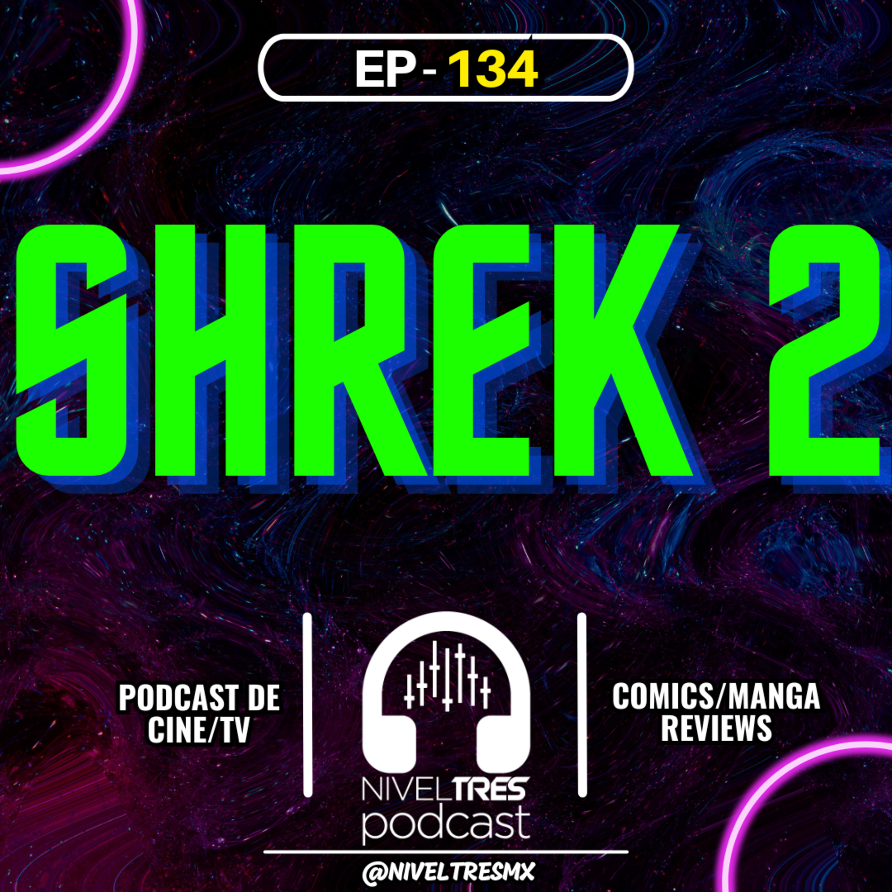 Nivel Tres #134 - Shrek 2 (Con Mauro Delacroix) | ¿La mejor secuela animada? 🐴 episode artwork