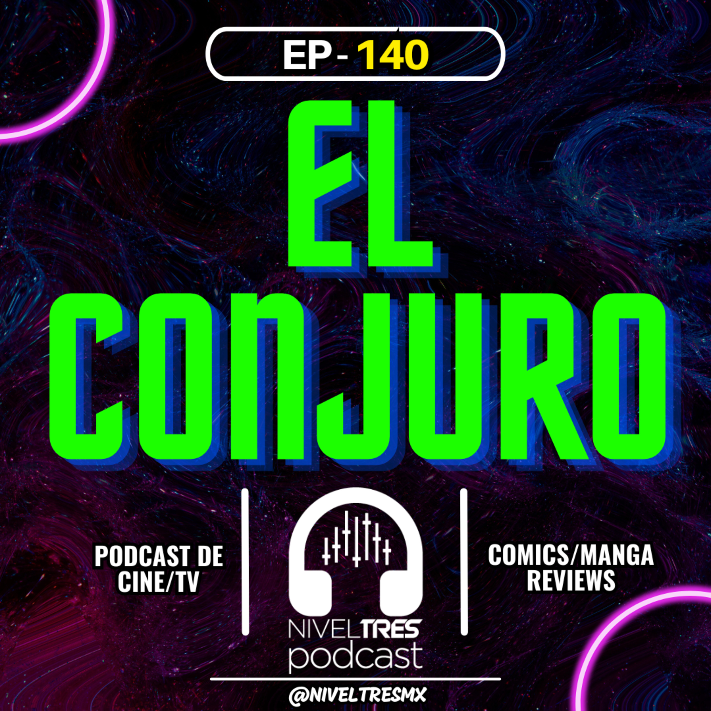 Nivel Tres #140 - El Conjuro | Especial de Halloween: Posesiones, Exorcismos y el Misterio de los Warren 🎃👻 episode artwork