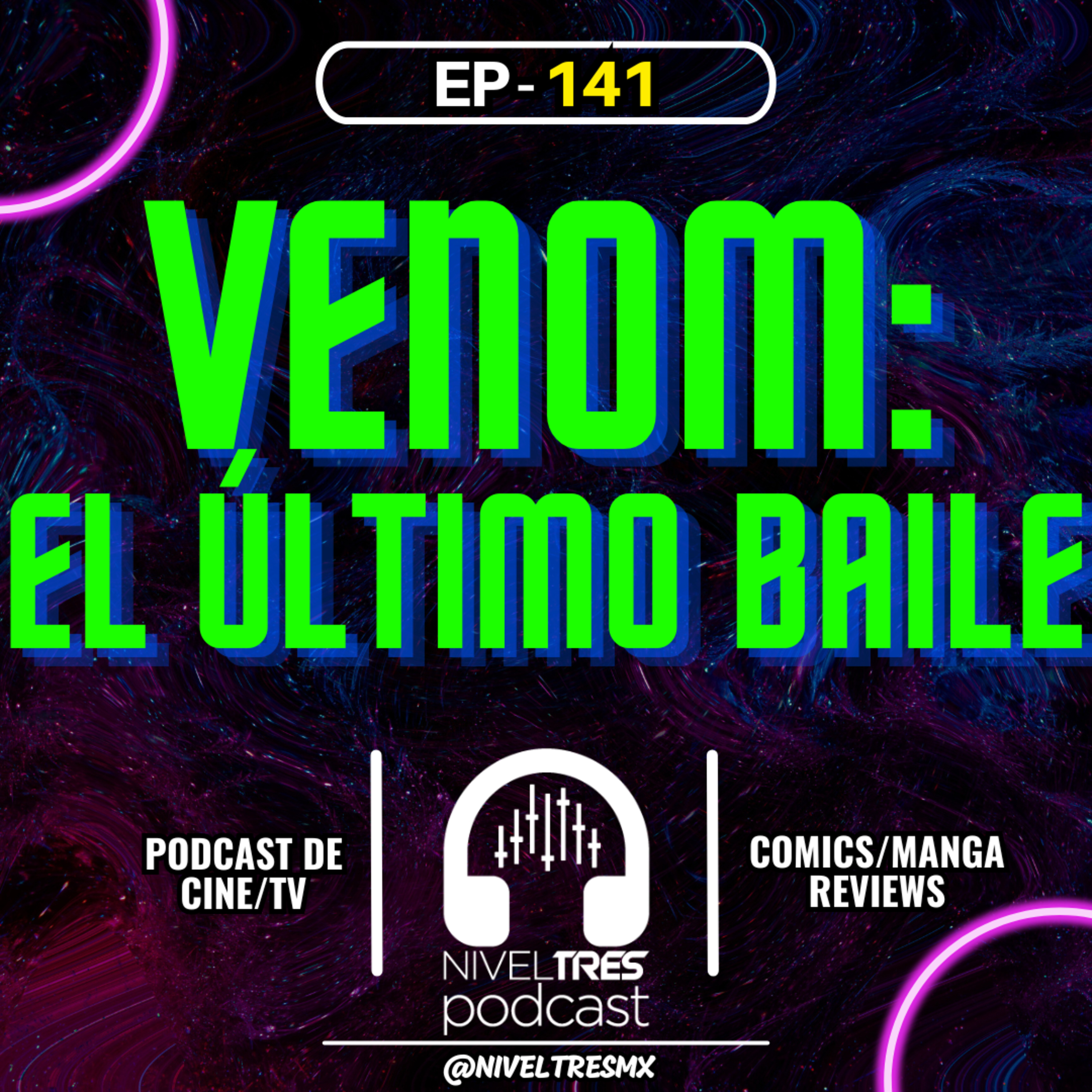Nivel Tres #141 - Venom: El Último Baile (The Last Dance) | ¿El cierre que nadie pidió? episode artwork