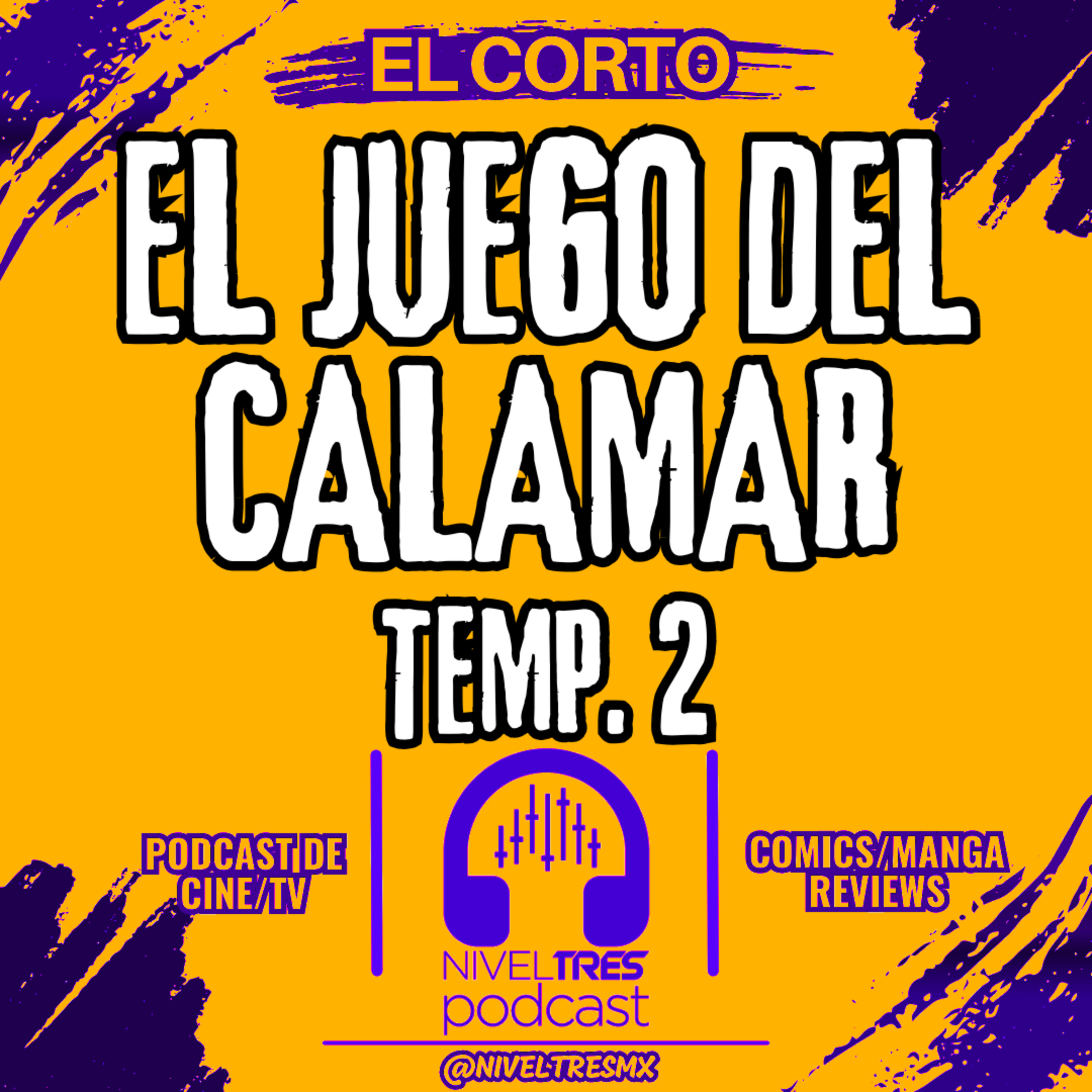 EL CORTO - EL JUEGO DEL CALAMAR TEMP. 2 (Versión Condensada Episodio #149 Nivel Tres) episode artwork