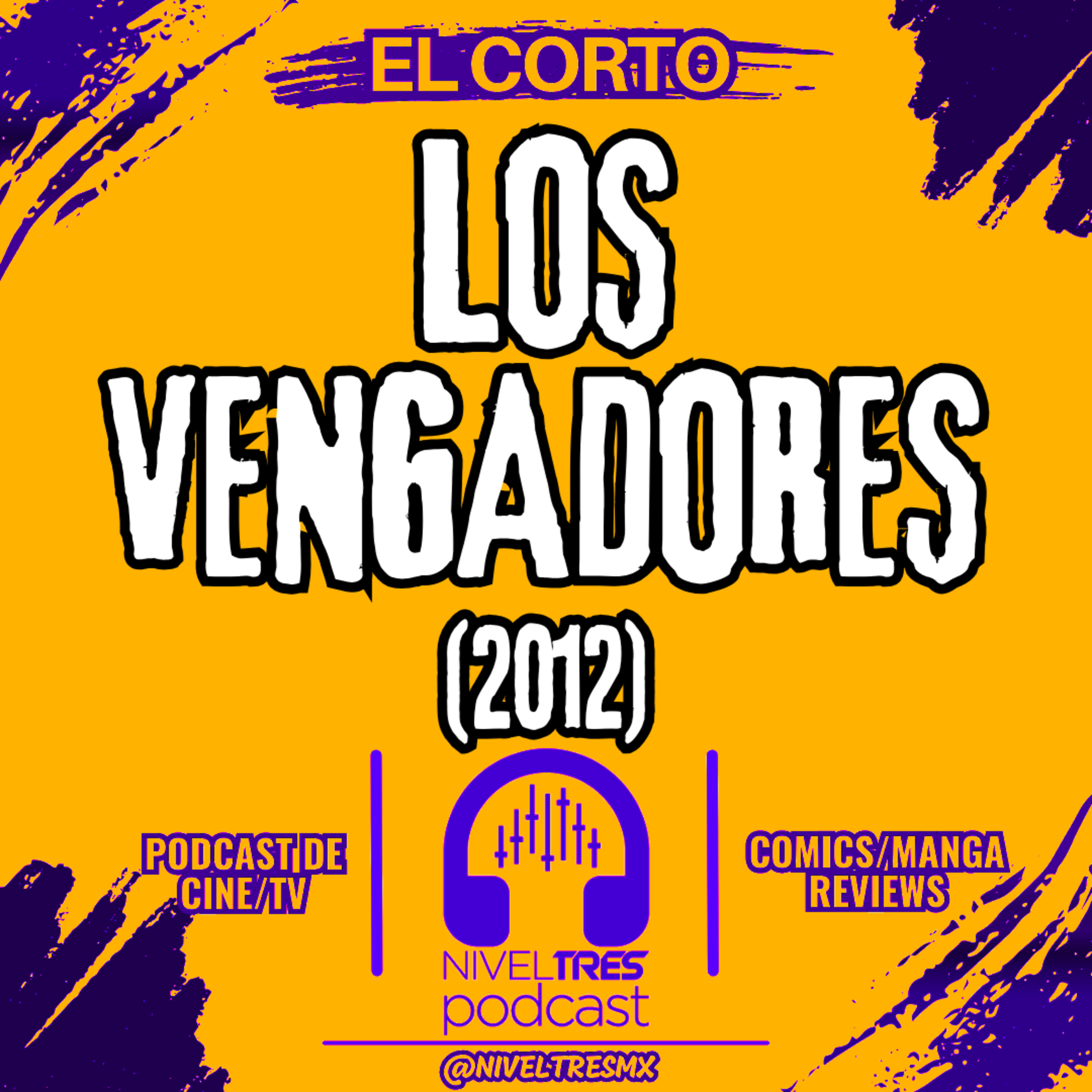 EL CORTO - LOS VENGADORES (2012) (Versión Condensada Episodio #150 Nivel Tres) episode artwork