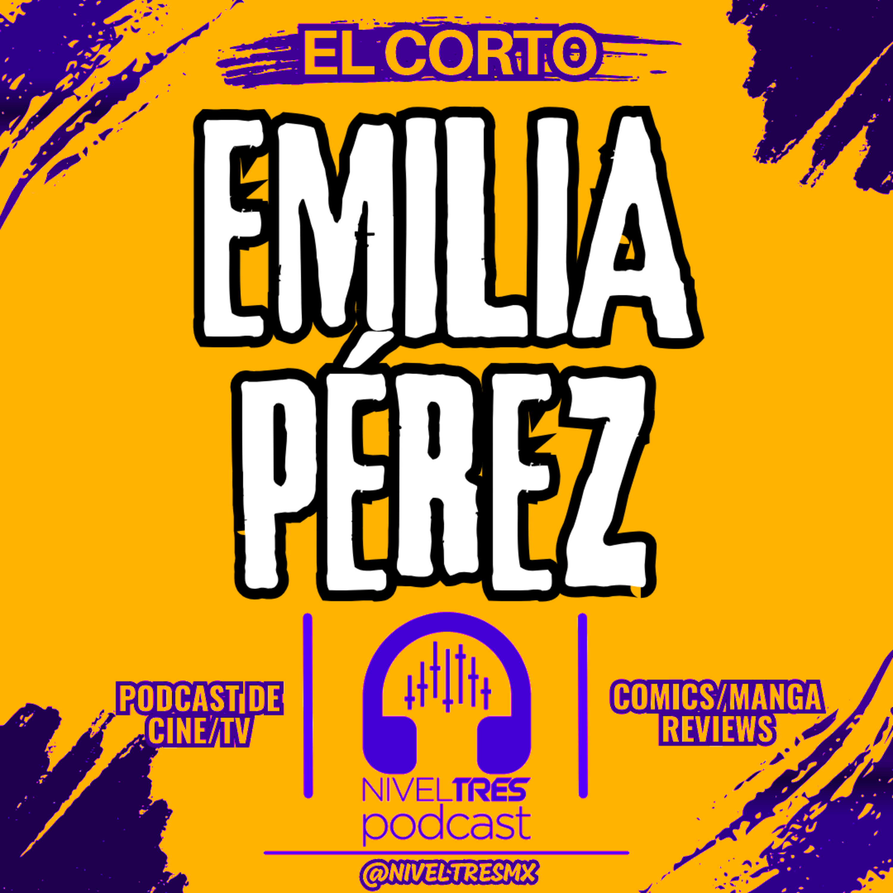 EL CORTO - EMILIA PÉREZ (Versión Condensada Episodio #151 Nivel Tres) episode artwork