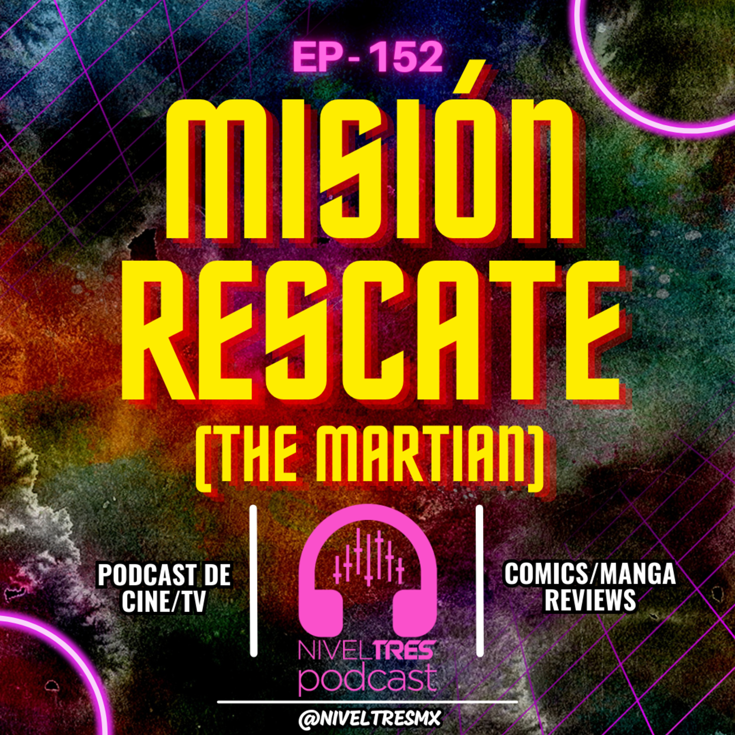 🚀 Nivel Tres #152 - ¿Sobrevivirías en Marte? 🌕🔴 | Misión Rescate (The Martian) episode artwork