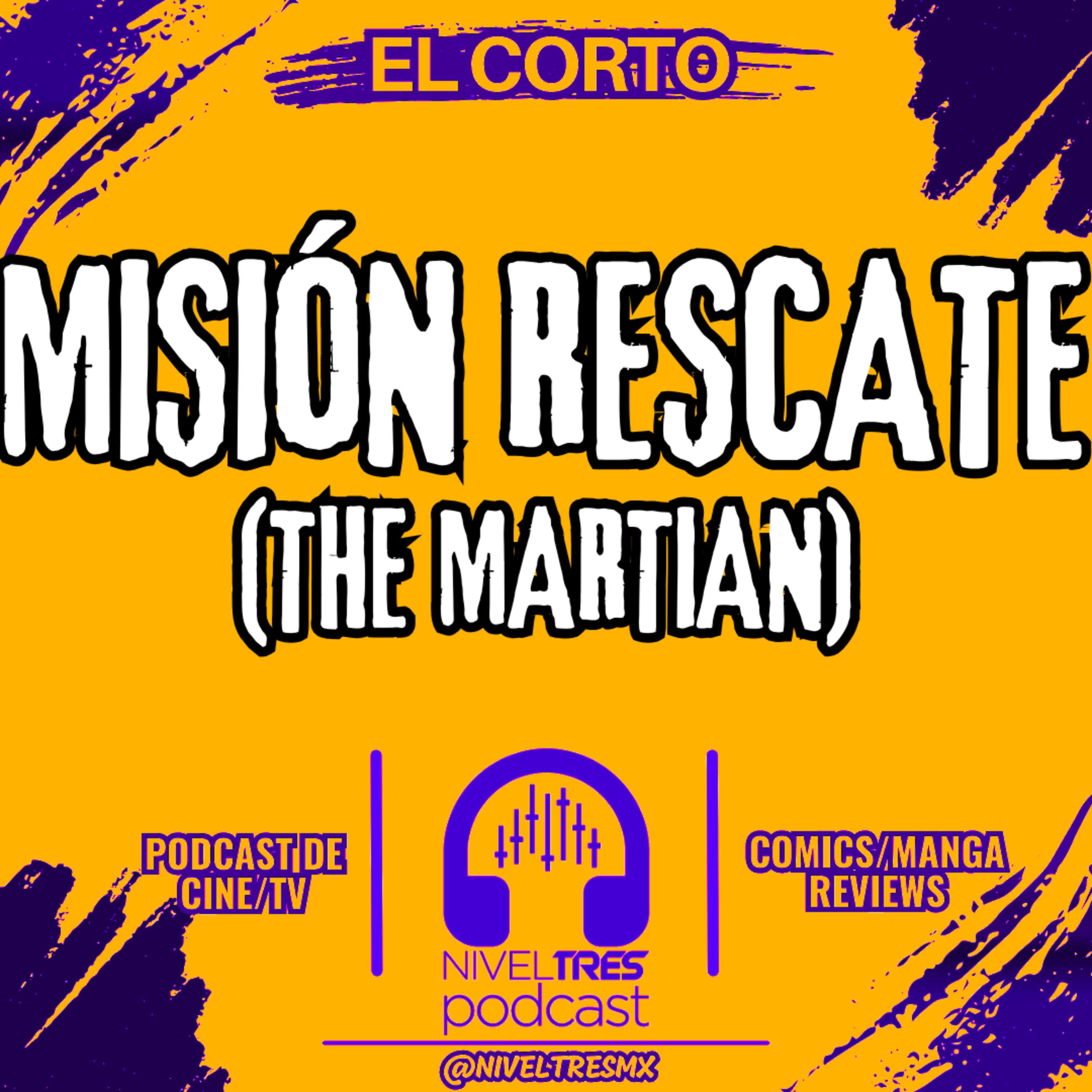 EL CORTO - MISIÓN RESCATE "THE MARTIAN" (Versión Condensada Episodio #152 Nivel Tres) episode artwork