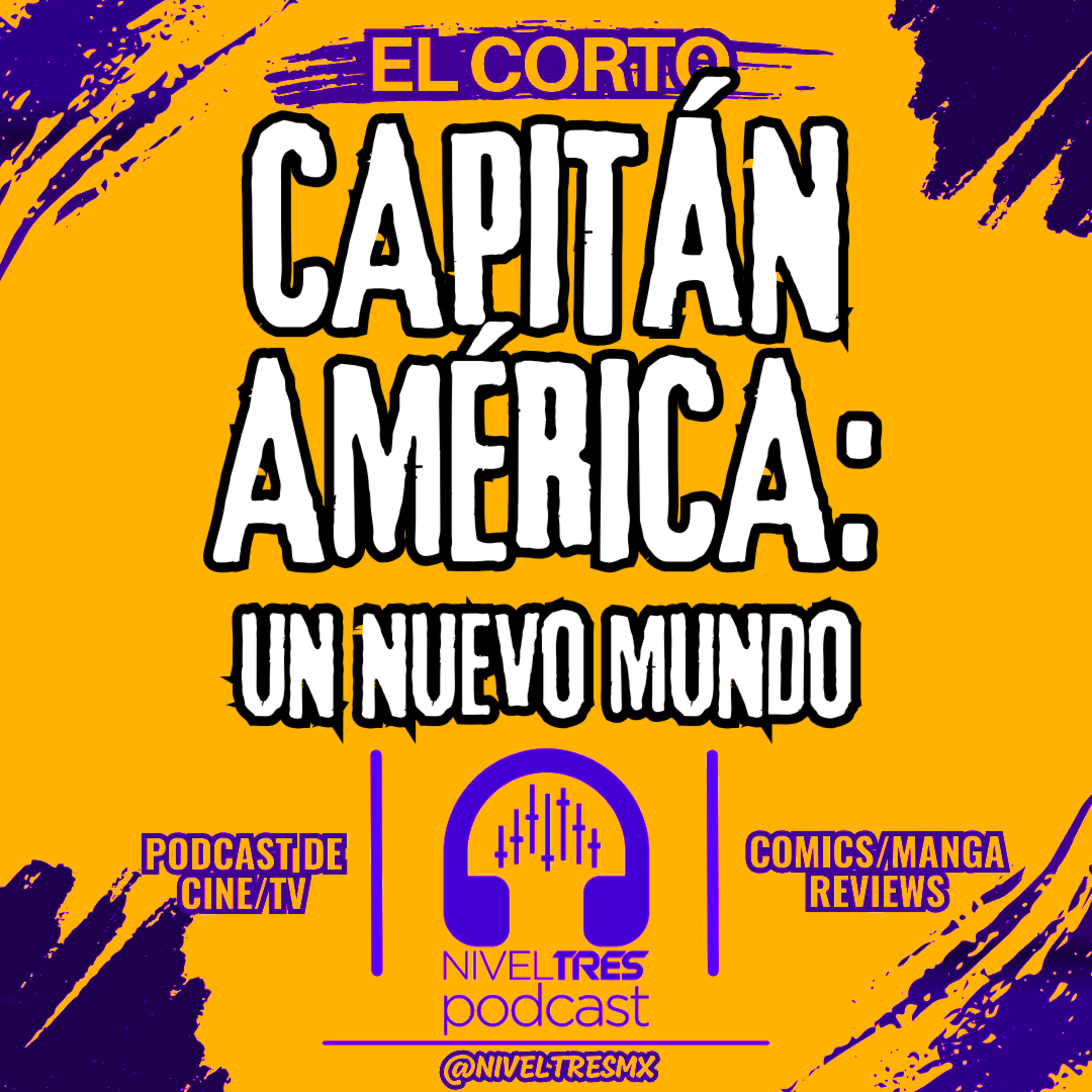 El Corto - Capitán América: Un Nuevo Mundo (Versión Condensada Episodio #153 Nivel Tres) episode artwork