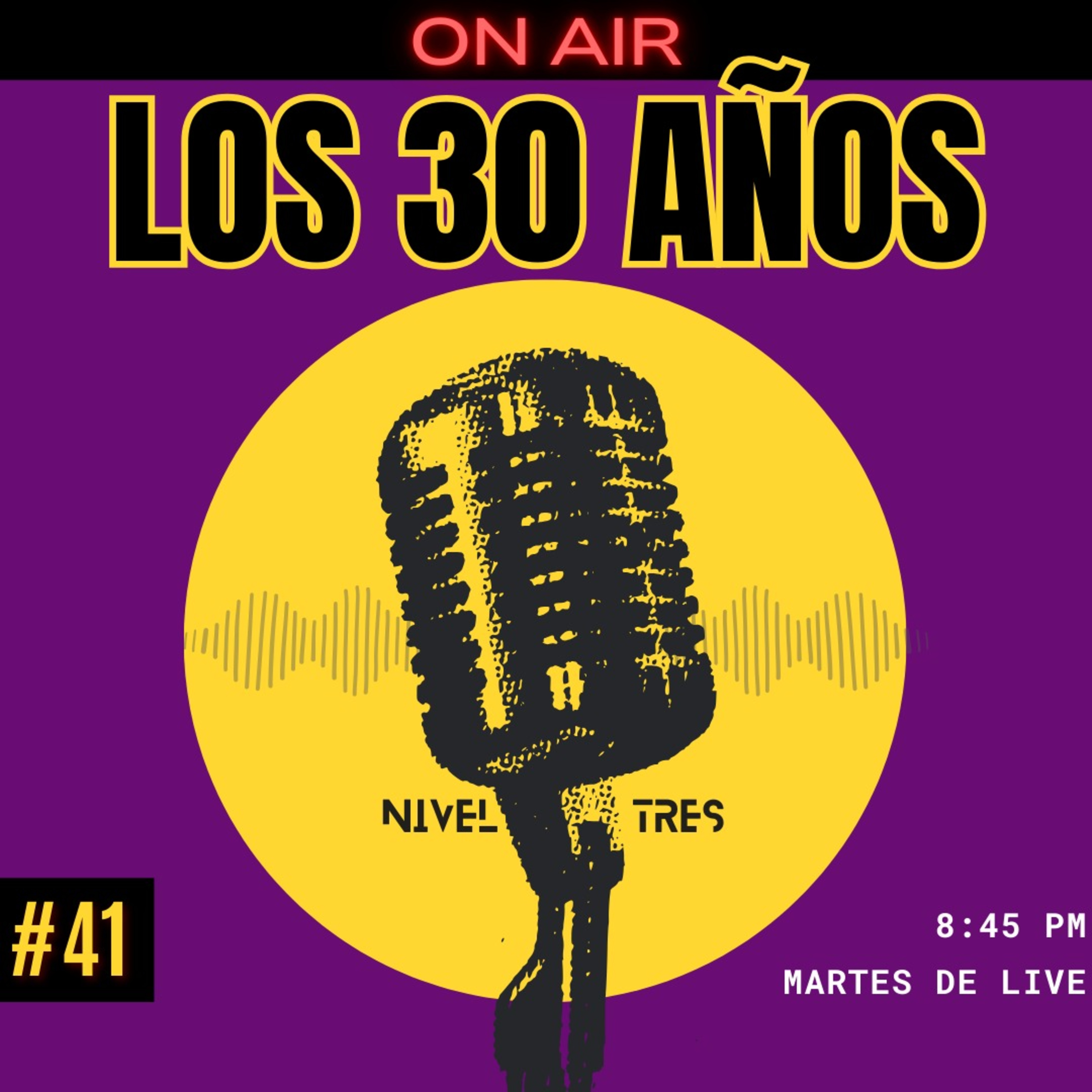 Nivel Tres - On Air 041 - Los 30 años #millenials #ancianos #viejo #90s episode artwork