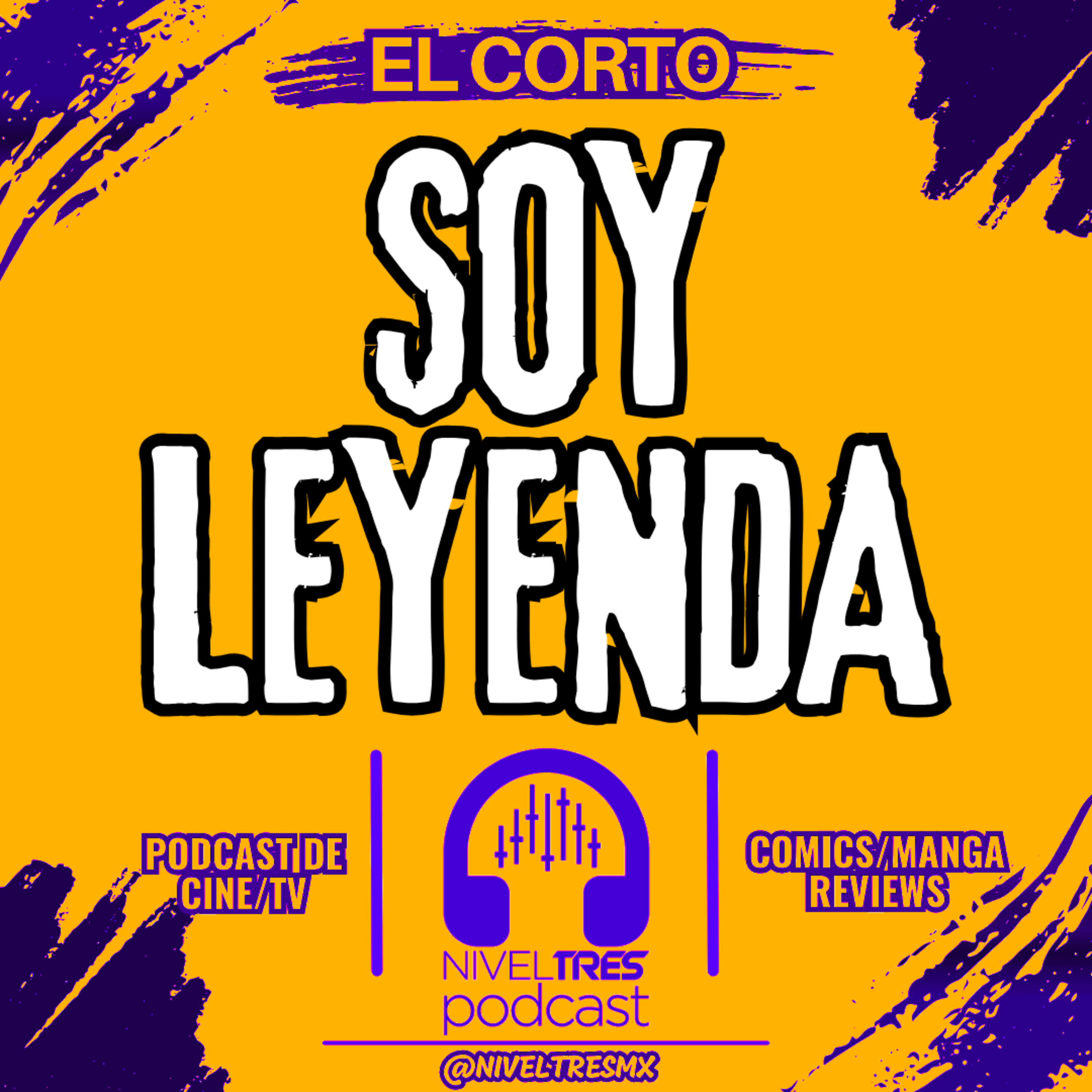 El Corto - Soy Leyenda (Versión Condensada Episodio #155 Nivel Tres) episode artwork