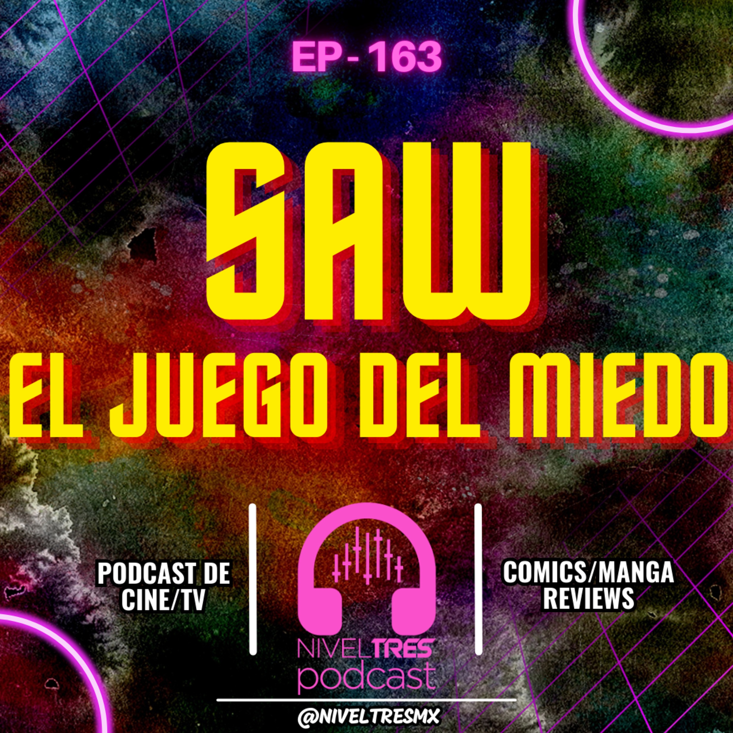 Nivel Tres #163: ¿Cortarte la pierna para sobrevivir? El Juego del Miedo nos hizo esta pregunta… y no estábamos listos para la respuesta | El Juego del Miedo (Saw) episode artwork