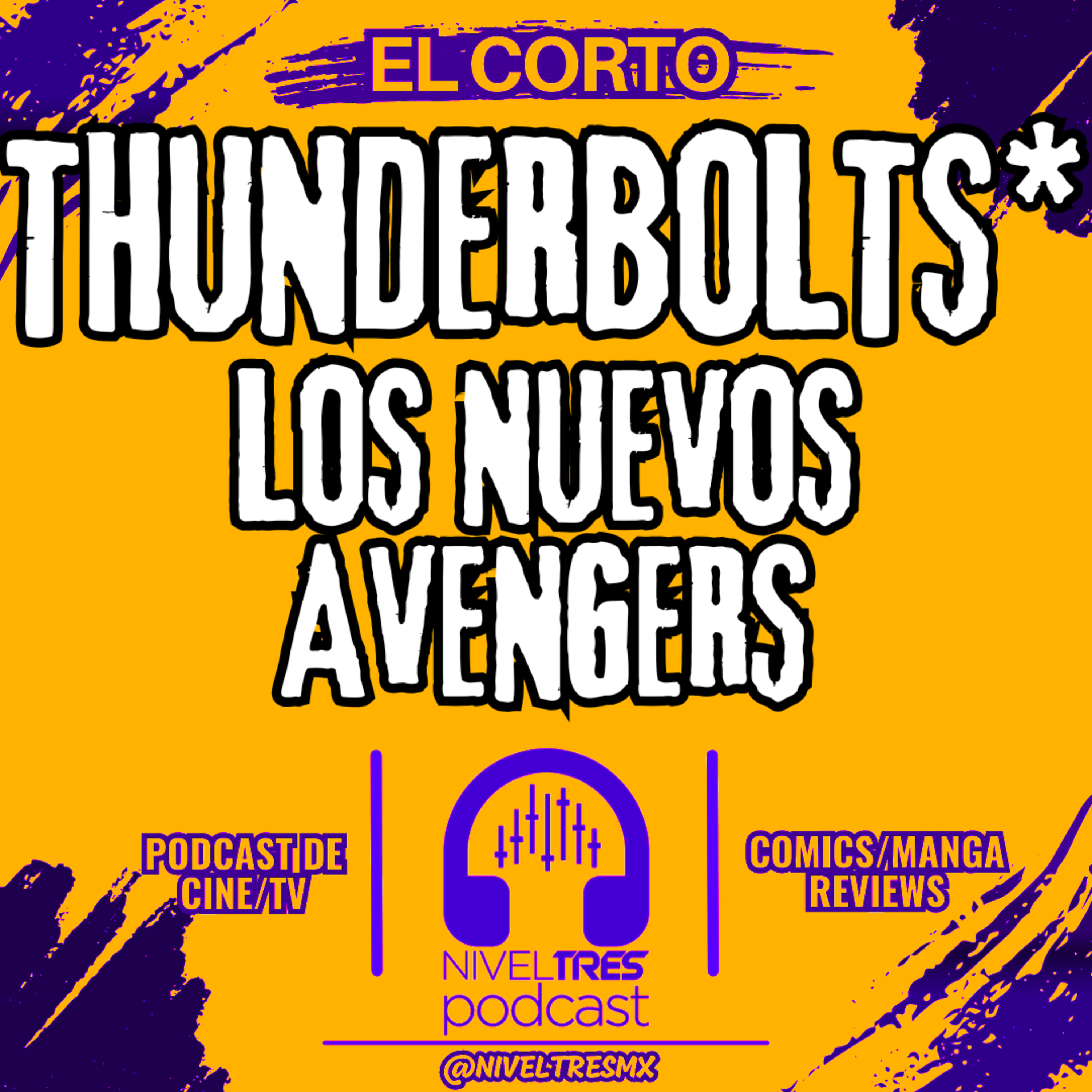 El Corto – Thunderbolts* Los Nuevos Avengers (Versión Condensada Episodio #162 Nivel Tres) episode artwork