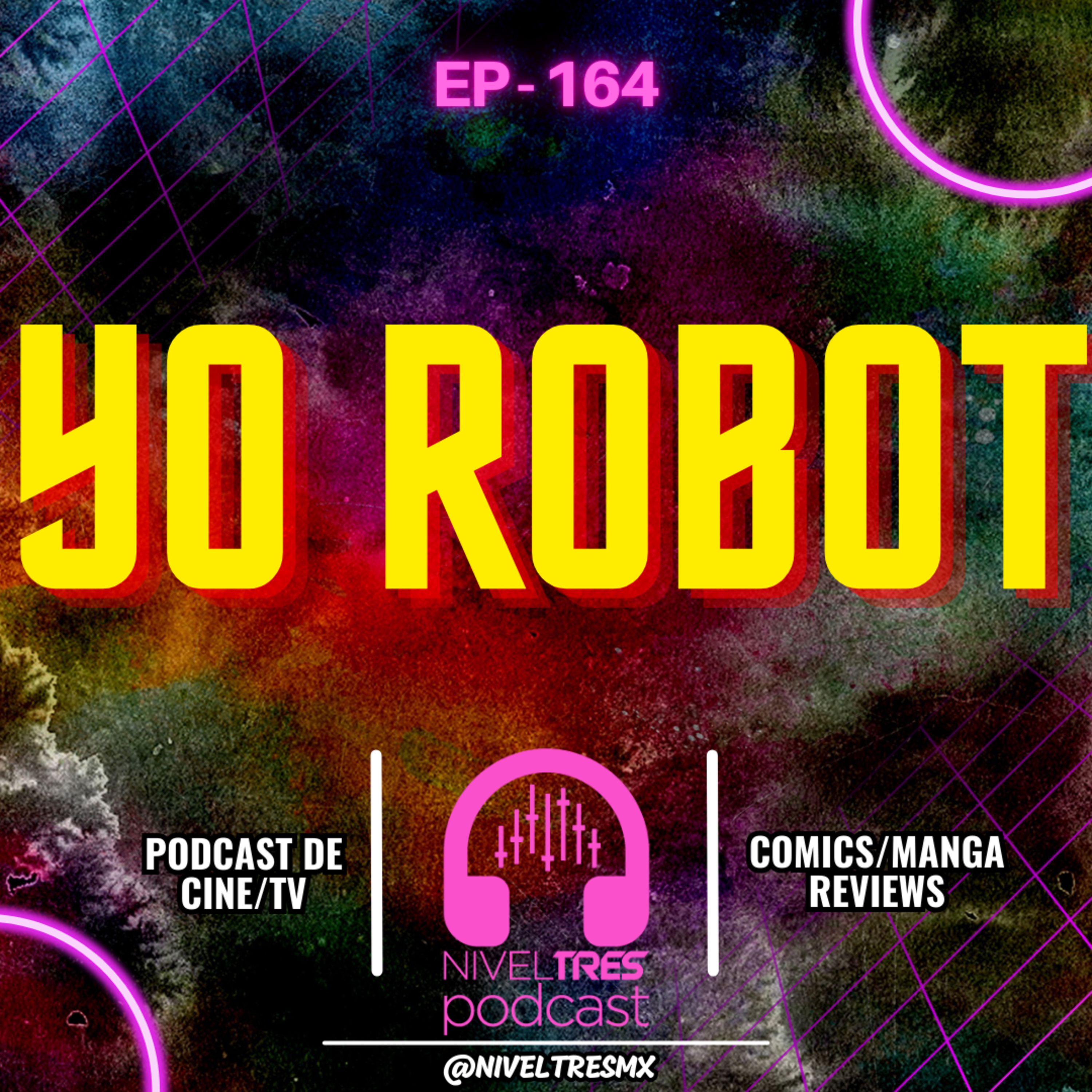 🎙️ Nivel Tres #164 – Will Smith, robots y agujeros de guion 🤖💥 | Yo, Robot (2004) episode artwork