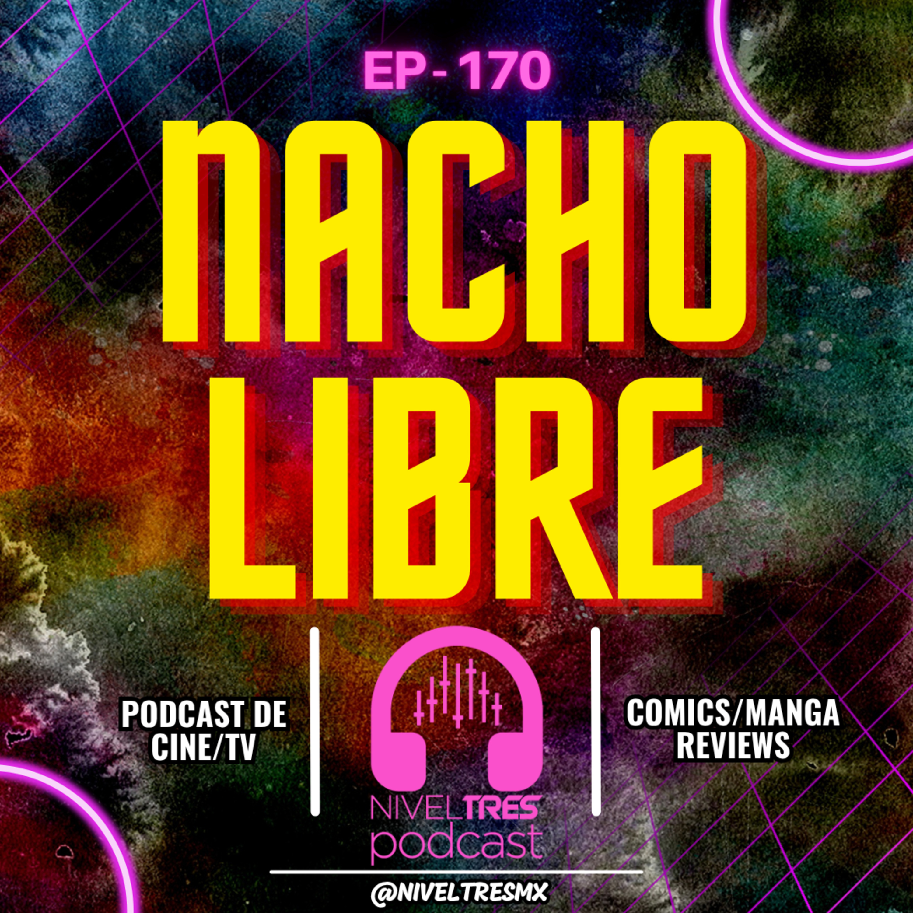Nivel Tres #170 - Luchadores, memes y secretos del ring 🤼‍♀️🔥 | Nacho Libre (con Paloma Orona) episode artwork