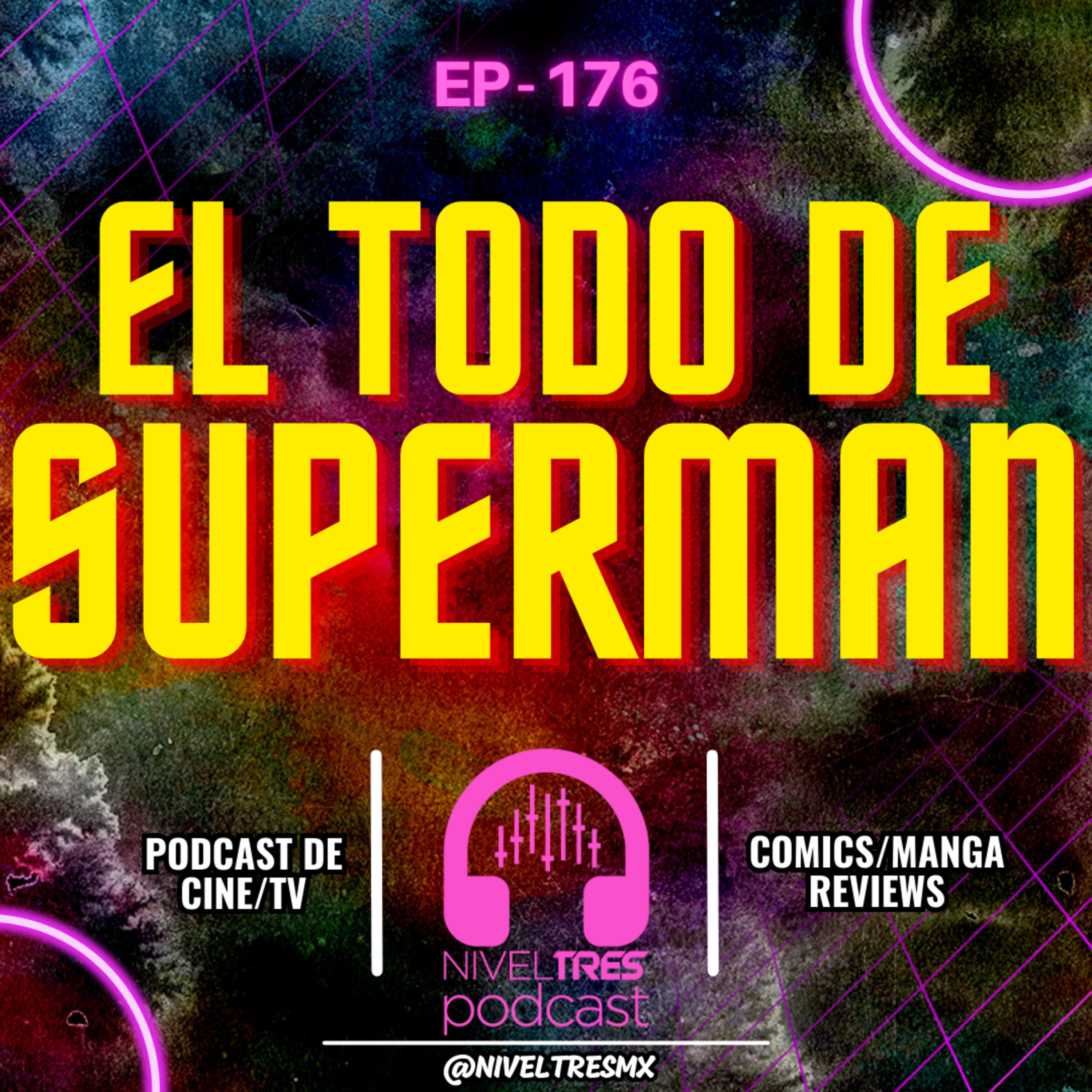 Nivel Tres #176 - El TODO de Superman | Con Go! El Monitor Geek