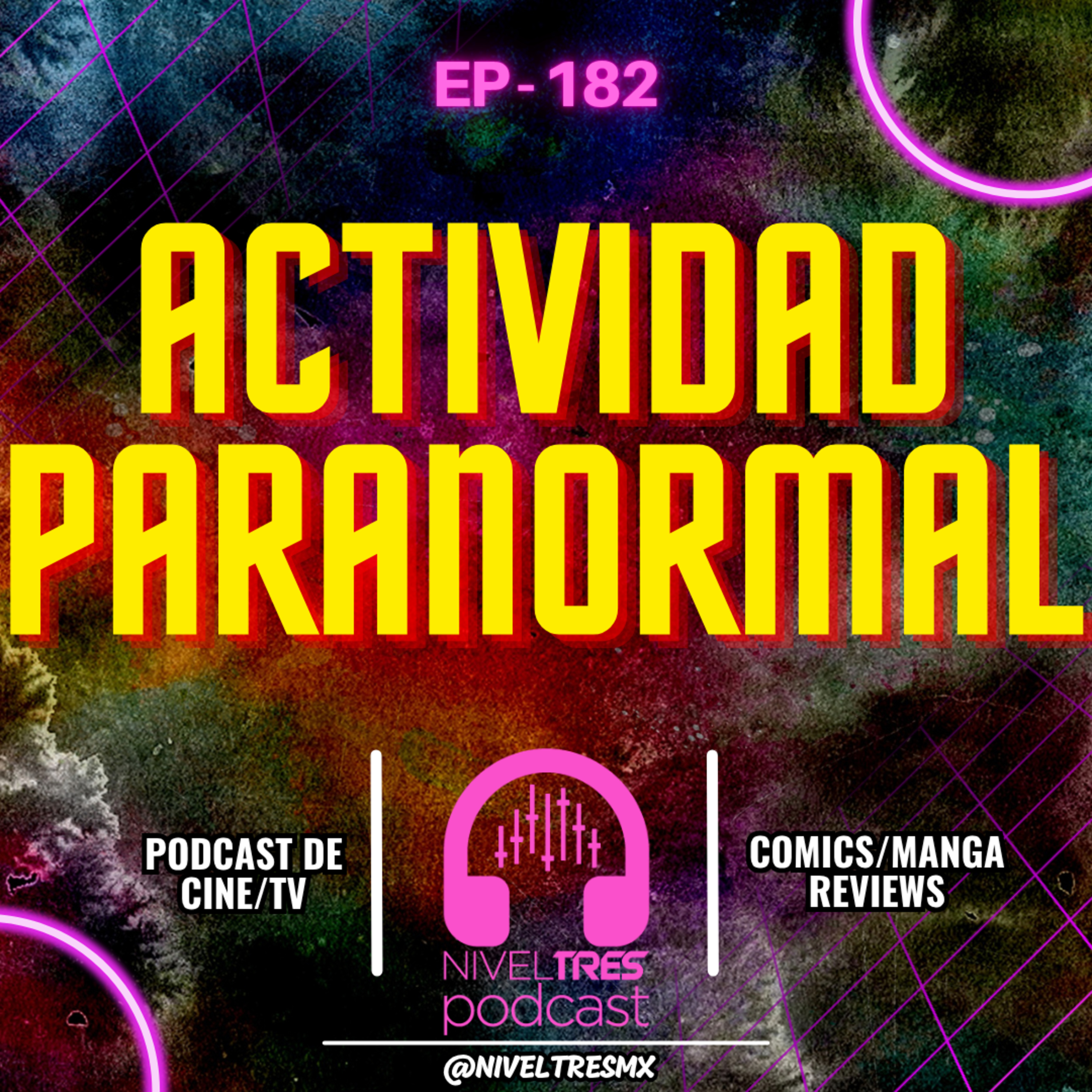 Nivel Tres #182 - Actividad Paranormal (Especial de Halloween 2025) | El d3m0ni0 más fuerte del cine episode artwork