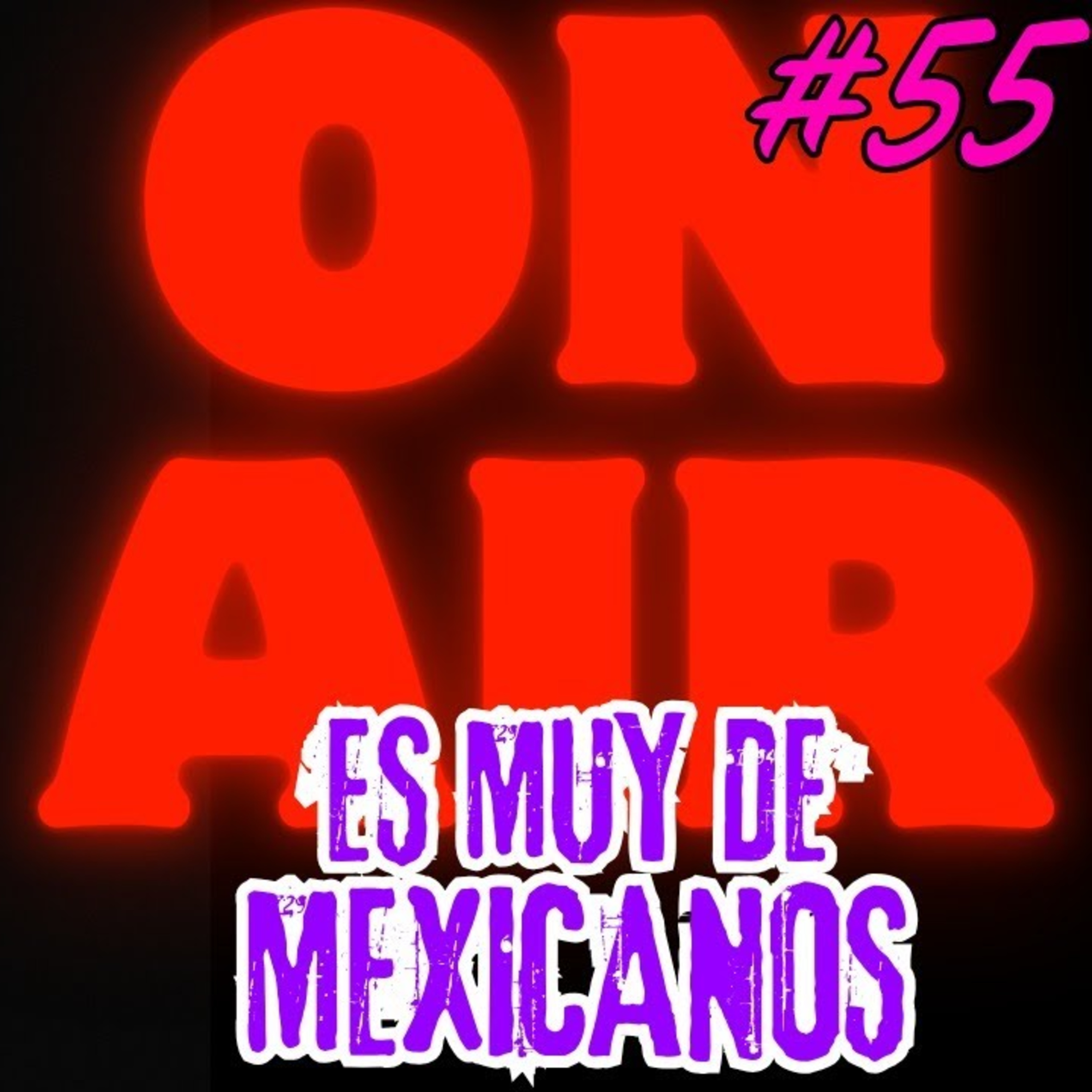 Nivel Tres - On Air 055 - Es muy de mexicanos #mexico #mexas episode artwork