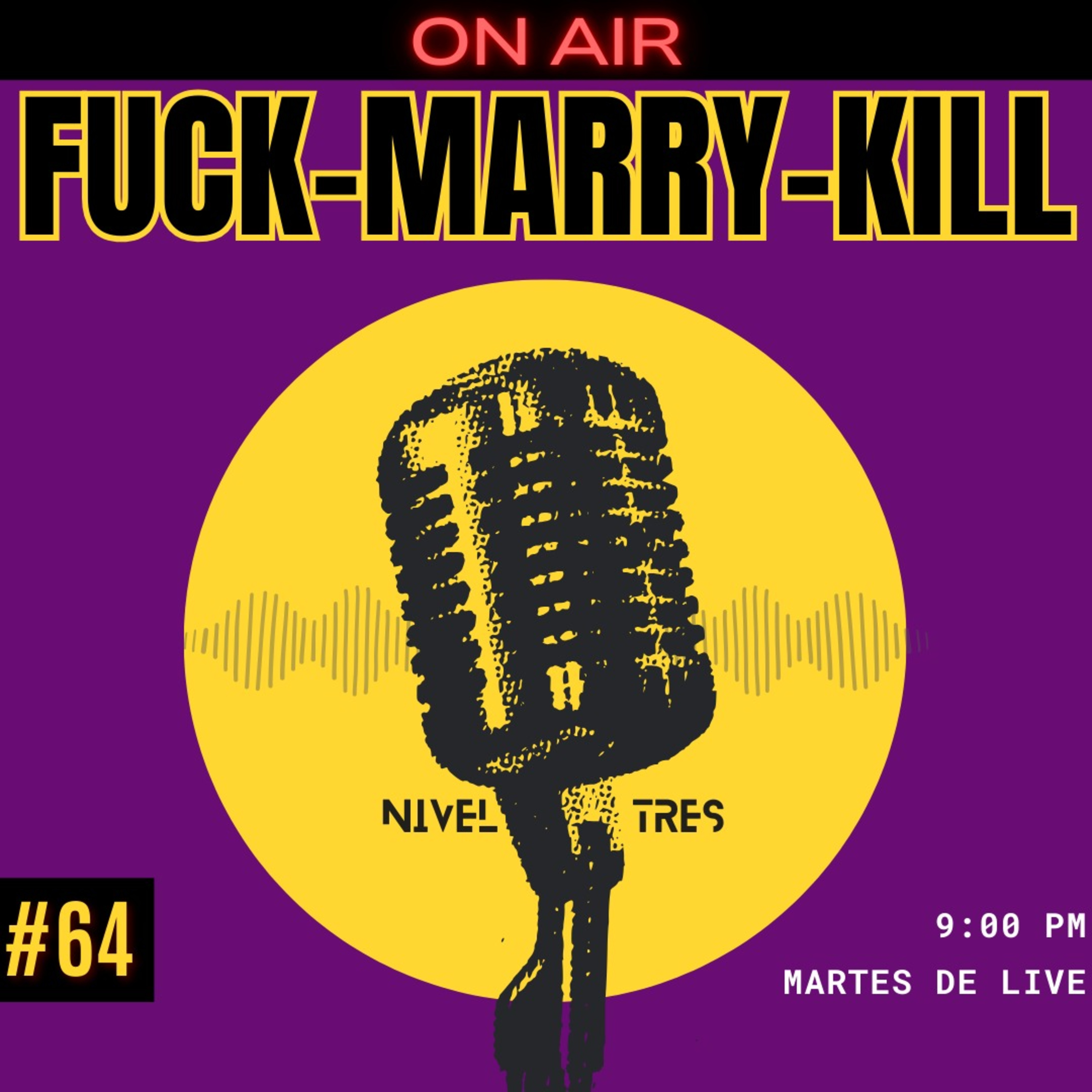 Nivel Tres - On Air 064 - F#ck - Marry - K!ll #live #comedia #fun episode artwork